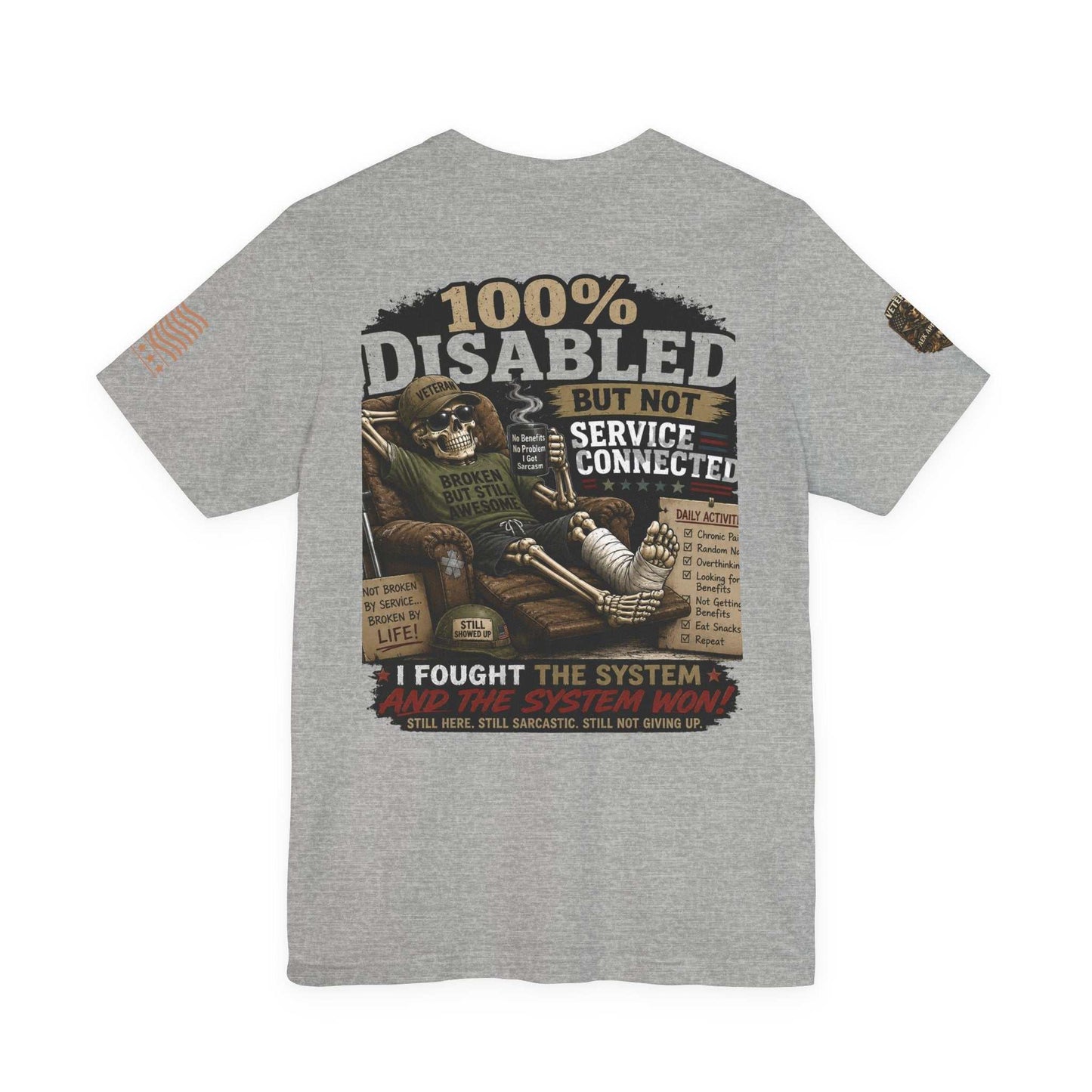 Disabled Veteran T-Shirt — "100% Disabled But Not Service Connected" Patriotic Military Tee