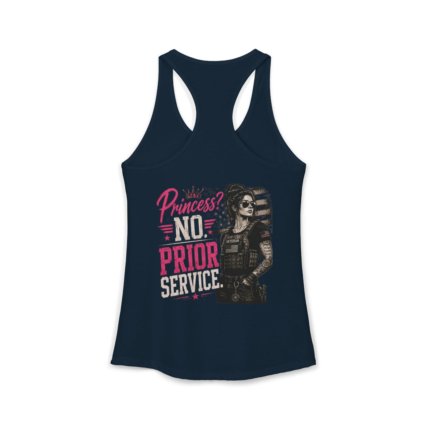 Women's Ideal Racerback Tank - 'Princess? NO! Prior Service' Combat Veteran
