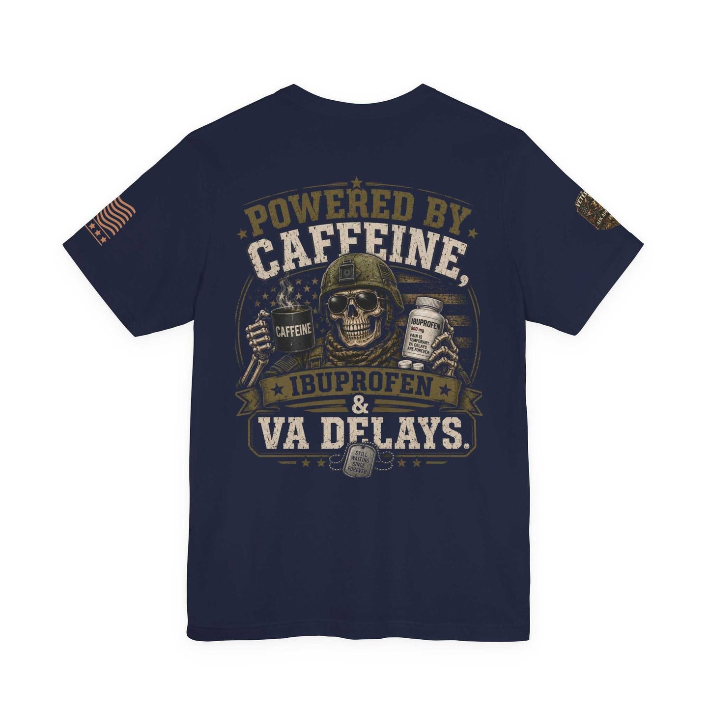 Powered by Caffeine, Ibuprofen & VA Delays T‑Shirt