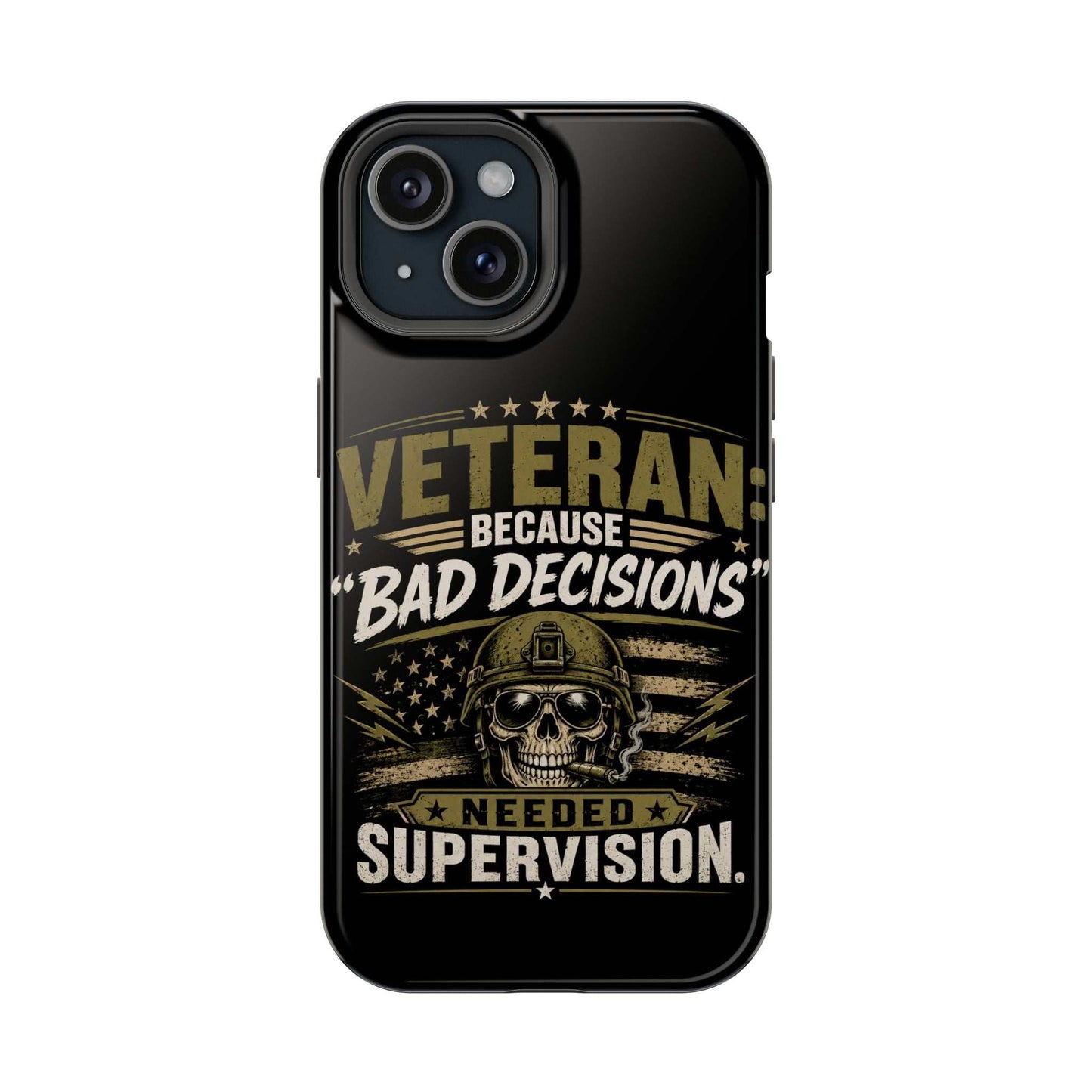 Veteran "Because Bad Decisions Needed Supervision" Impact-Resistant Phone Case