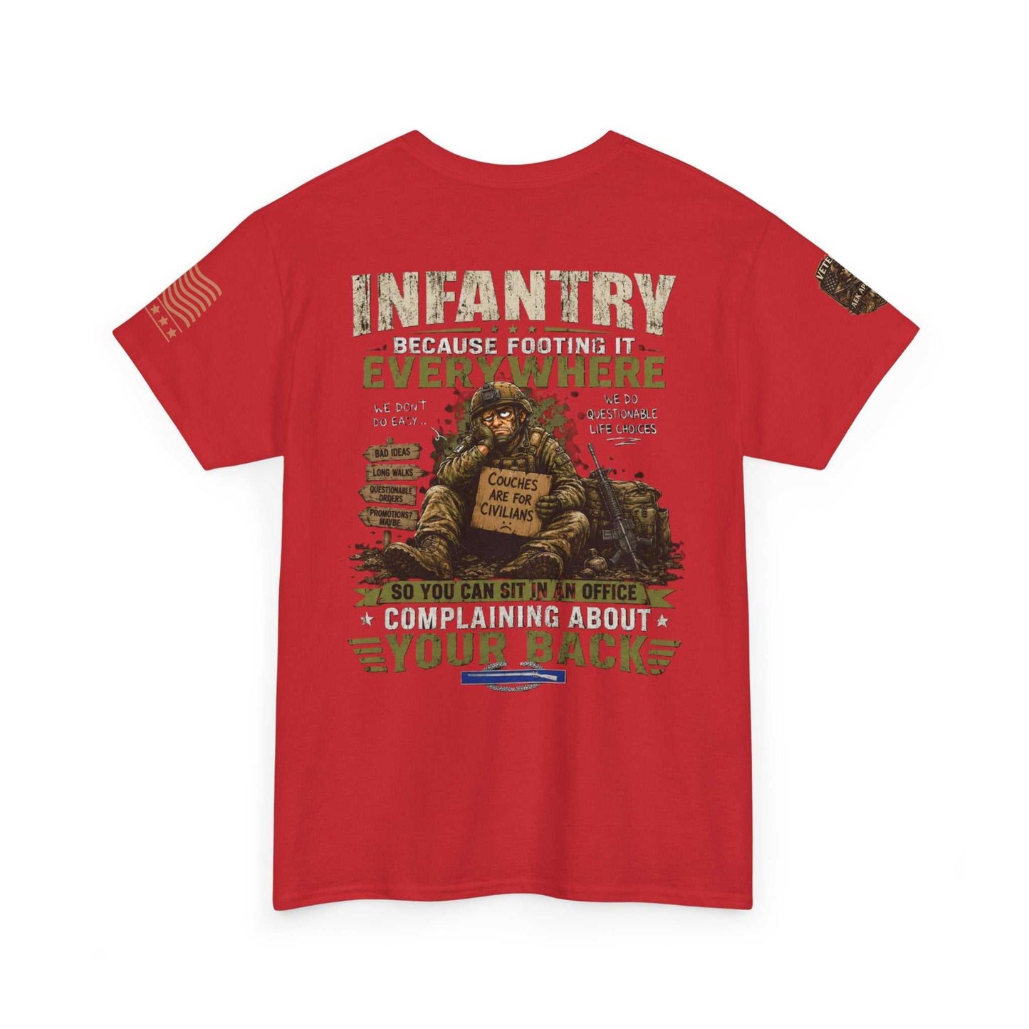 Infantry Graphic Tee — "Infantry: Because Someone Has to Be Everywhere" Military Tribute Shirt