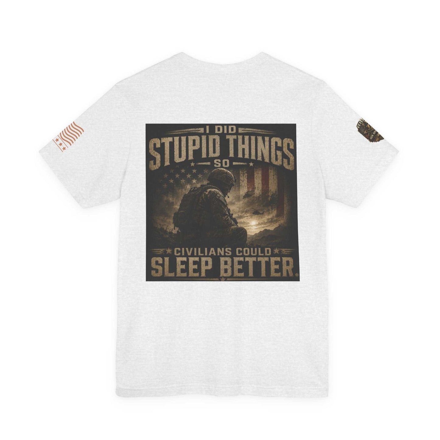 Veteran Tactical Tee — "I Did Stupid Things So Civilians Could Sleep Better"