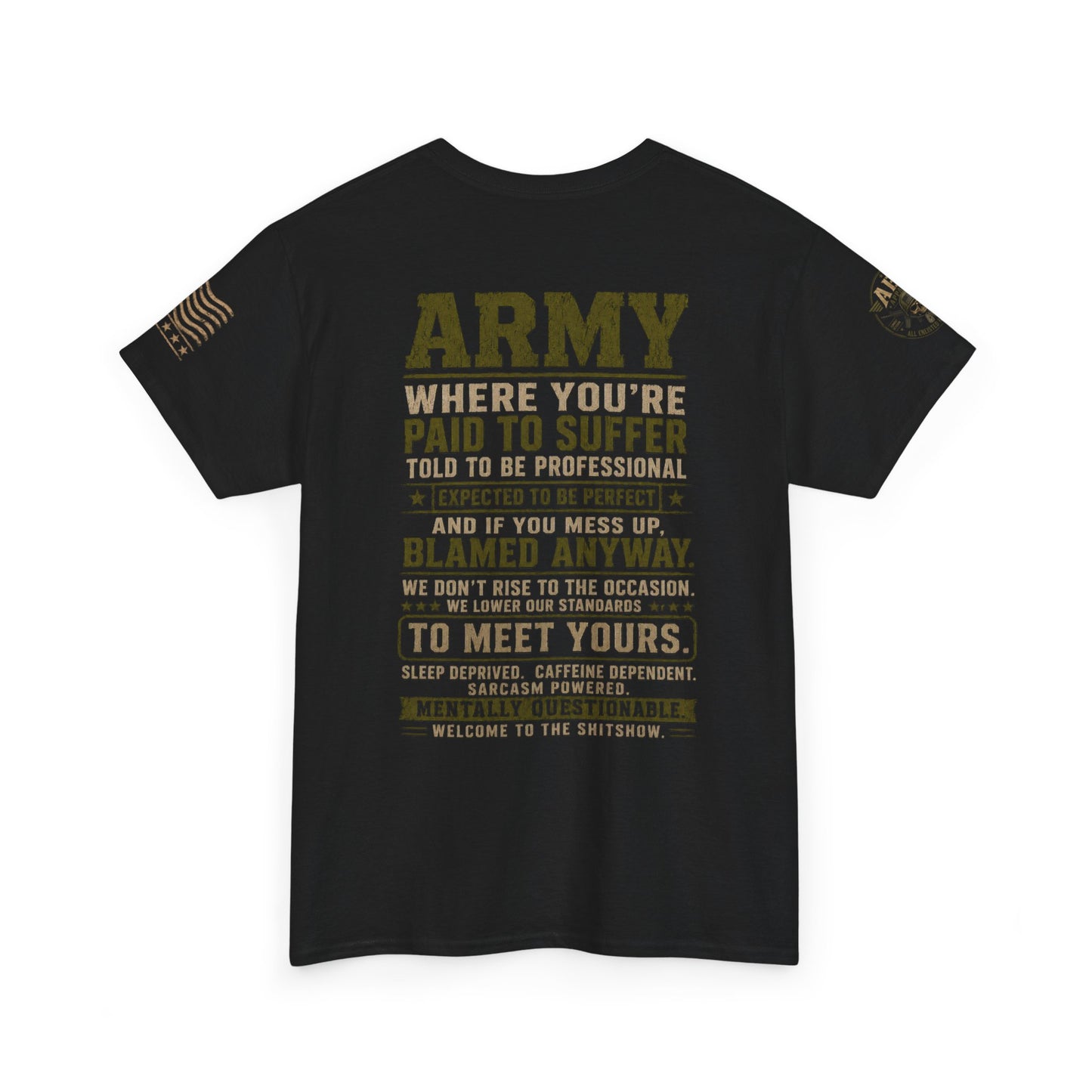 Army Quote Tee — “Army: Where You’re Paid to Suffer” Military Graphic T-Shirt