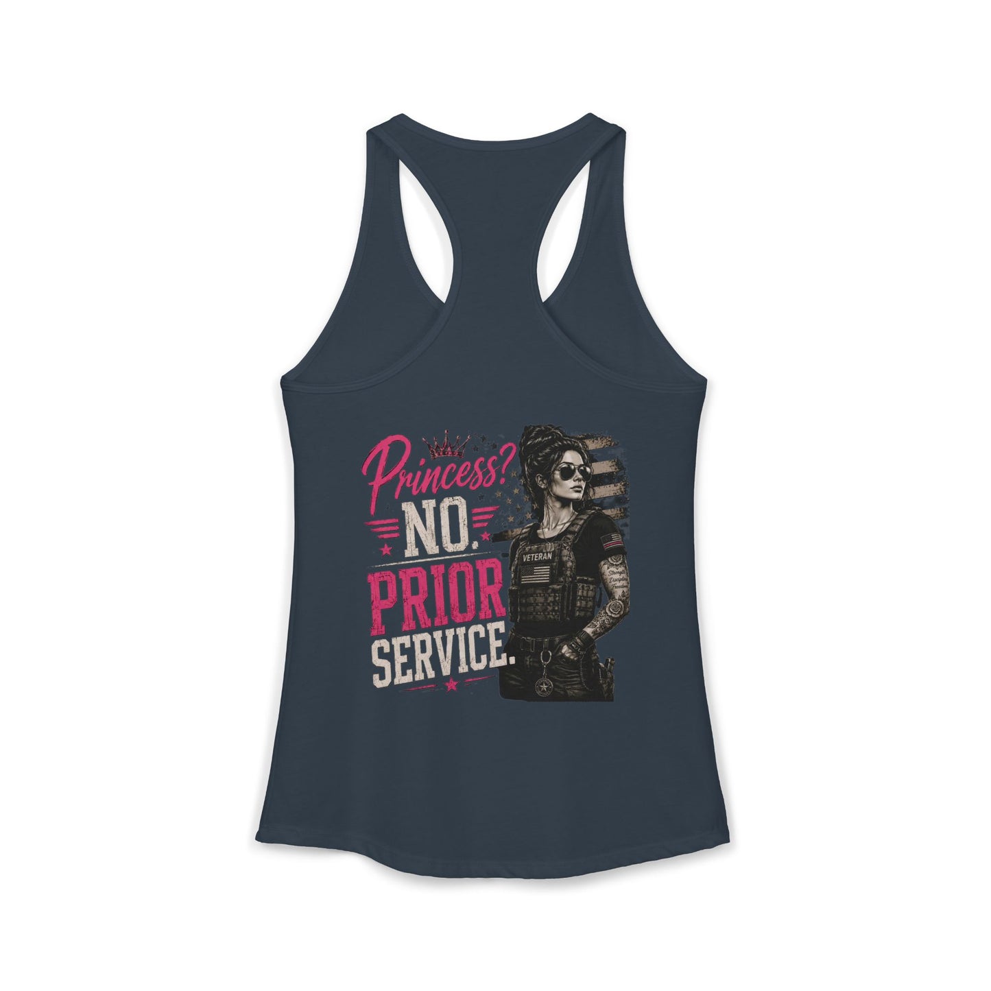 Women's Ideal Racerback Tank - 'Princess? NO! Prior Service' Combat Veteran
