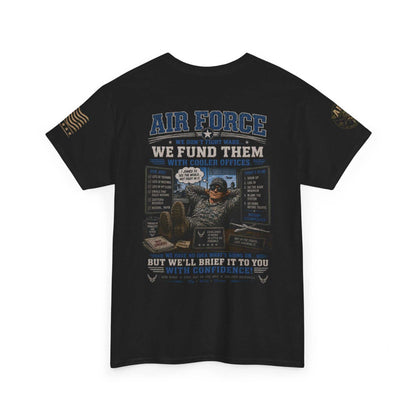 Air Force Tribute T-Shirt – 'We Don’t Fight Wars, We Fund Them' Military Veteran Tee