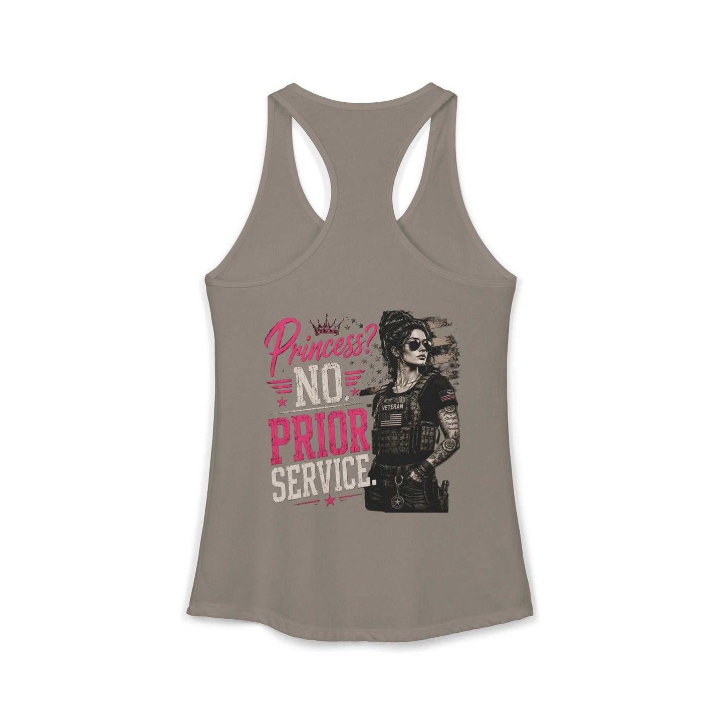 Women's Ideal Racerback Tank - 'Princess? NO! Prior Service' Combat Veteran