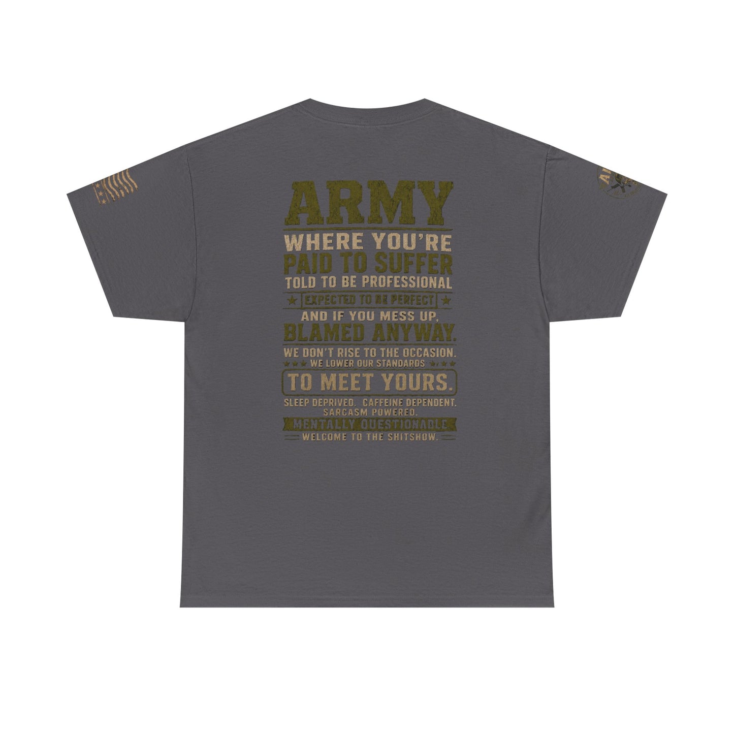 Army Quote Tee — “Army: Where You’re Paid to Suffer” Military Graphic T-Shirt