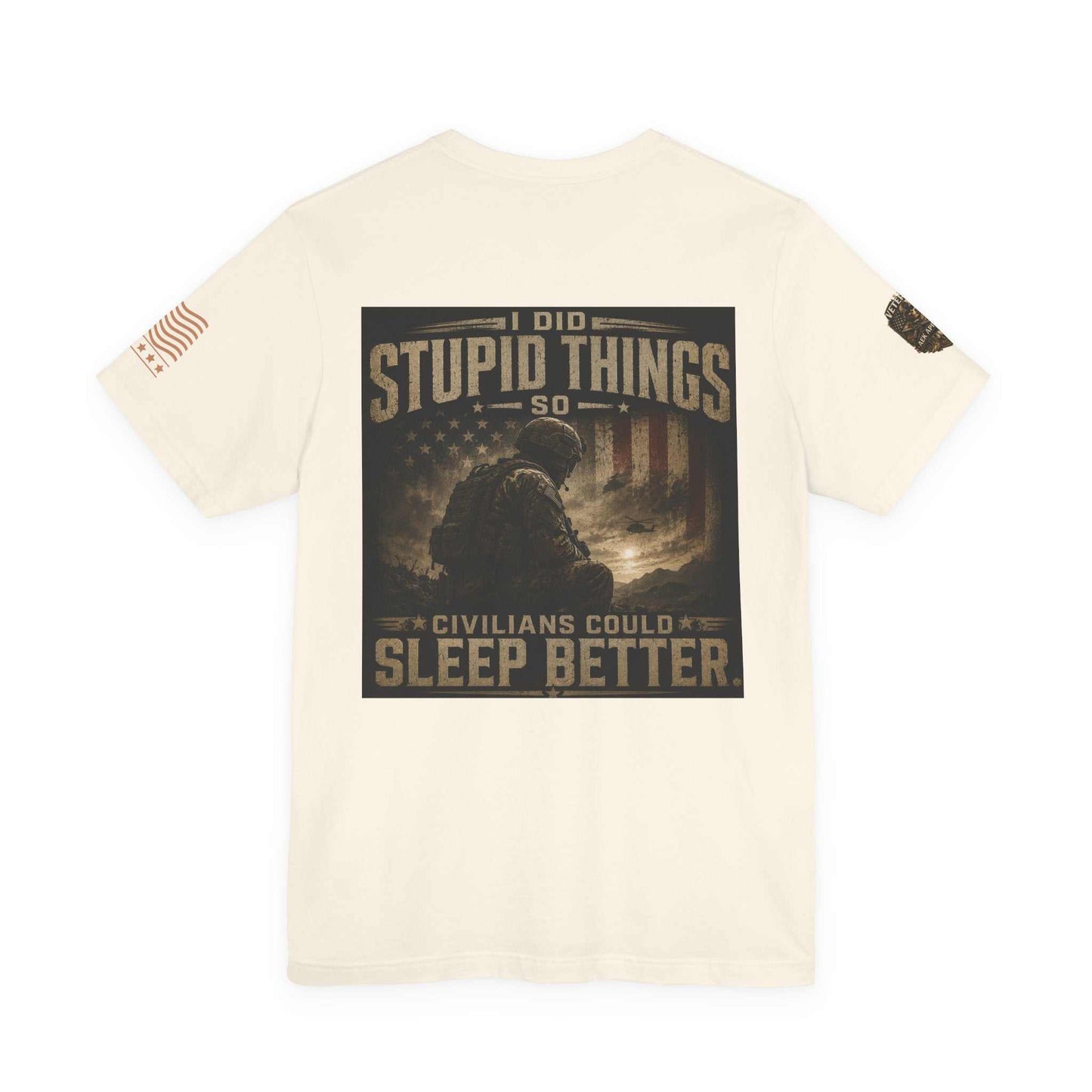Veteran Tactical Tee — "I Did Stupid Things So Civilians Could Sleep Better"