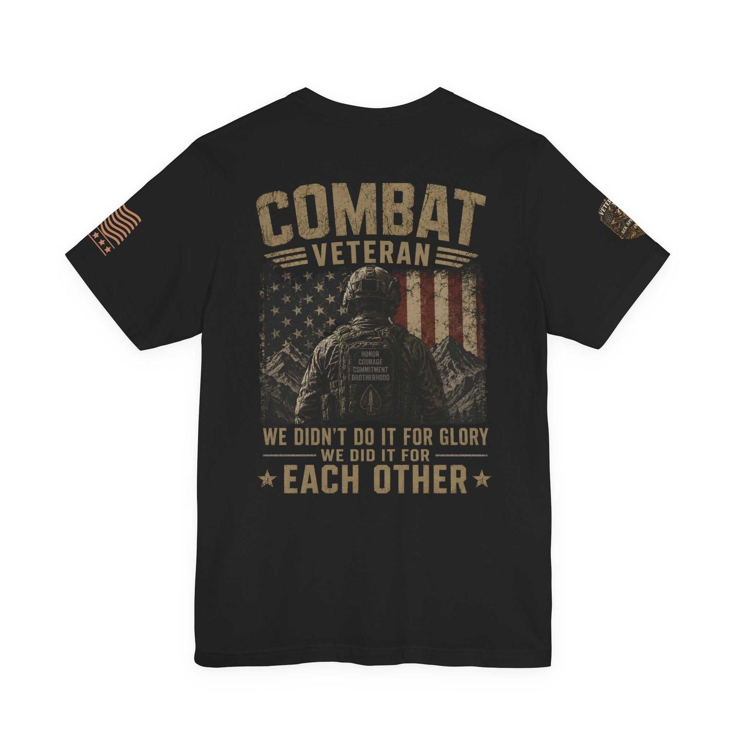 Combat Veteran T-Shirt — "We Didn’t Do It For Glory, We Did It For Each Other"