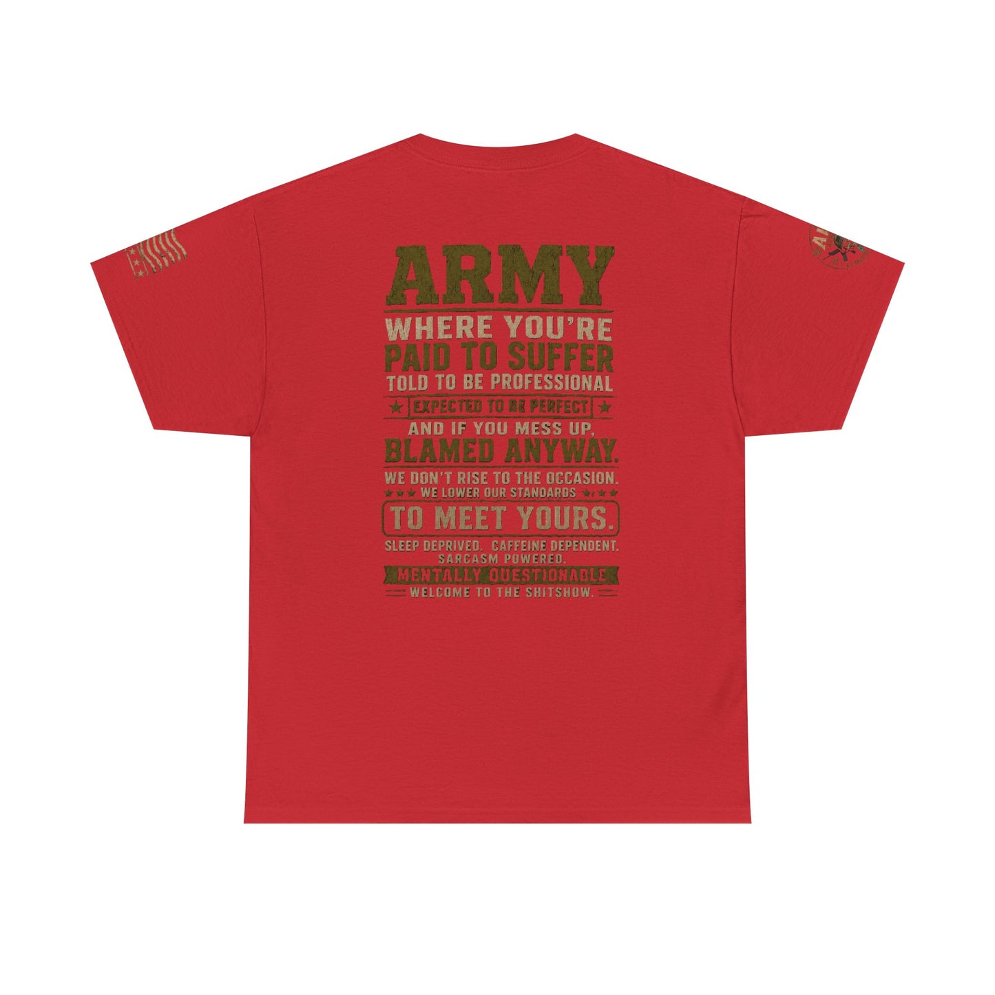 Army Quote Tee — “Army: Where You’re Paid to Suffer” Military Graphic T-Shirt