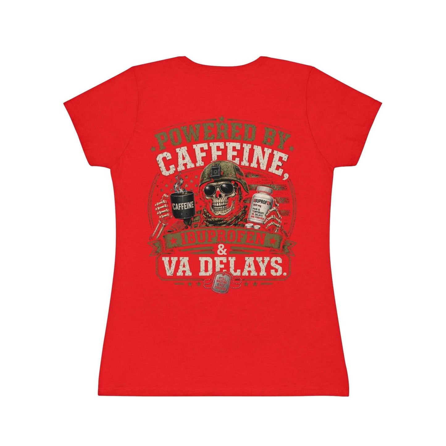 Powered by Caffeine, Ibuprofen & VA Delays Women's T-Shirt