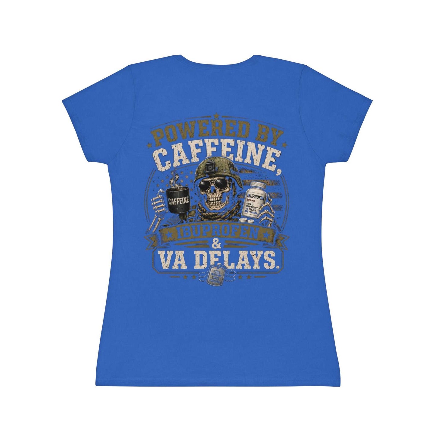 Powered by Caffeine, Ibuprofen & VA Delays Women's T-Shirt