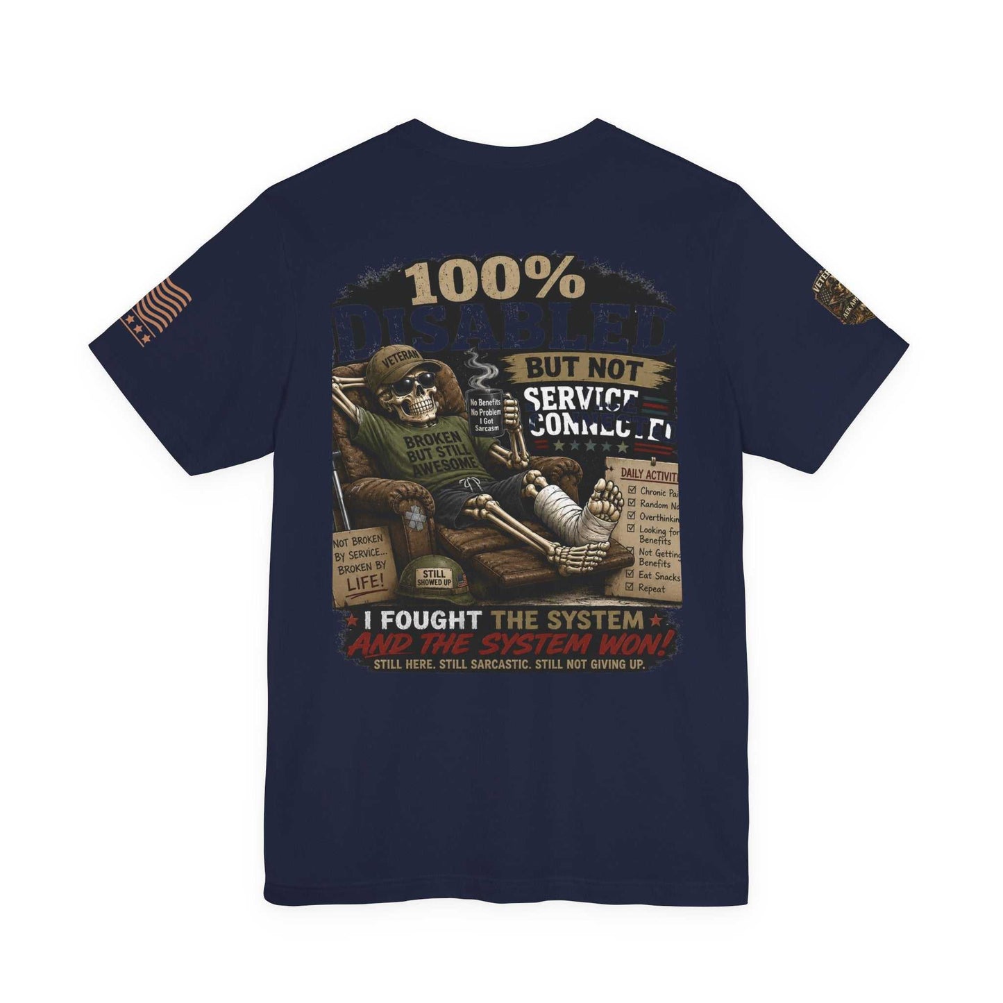 Disabled Veteran T-Shirt — "100% Disabled But Not Service Connected" Patriotic Military Tee
