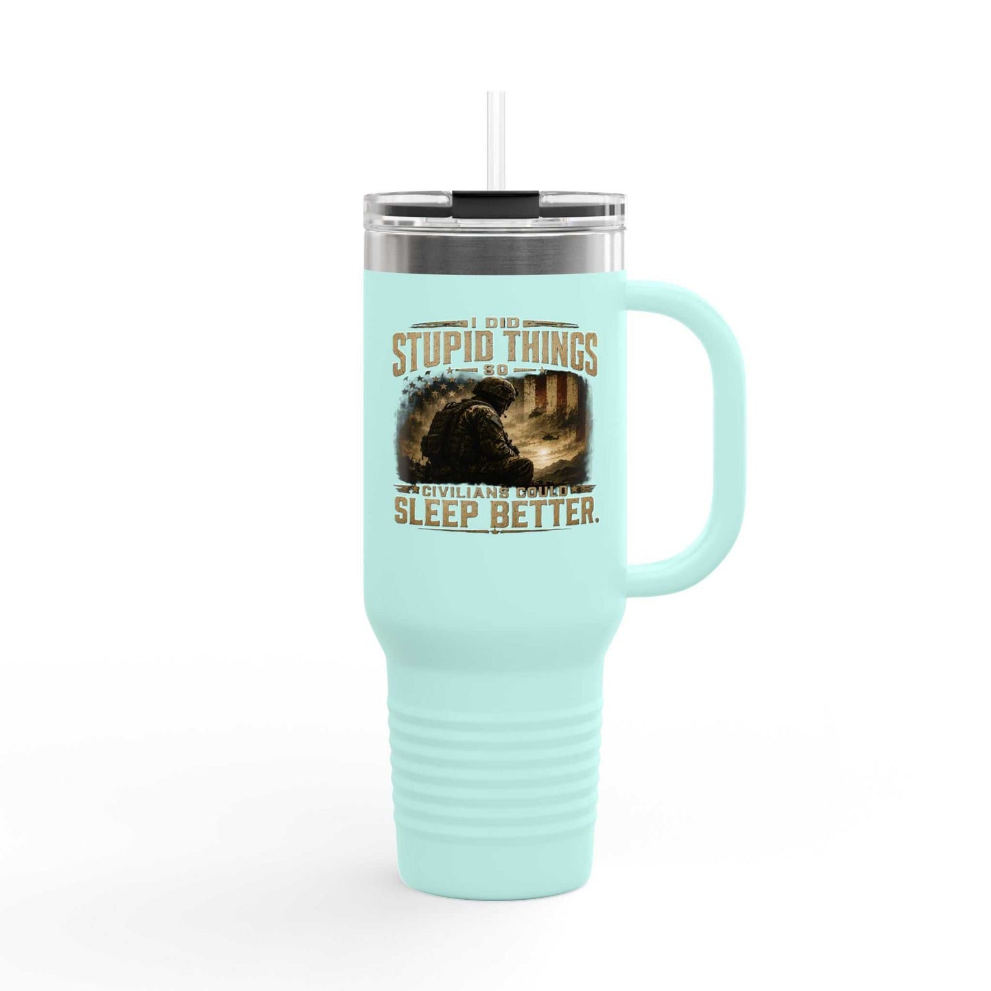 40oz Insulated Travel Mug – "I Do Stupid Things So Civilians Can Sleep Better" Veteran Tumbler