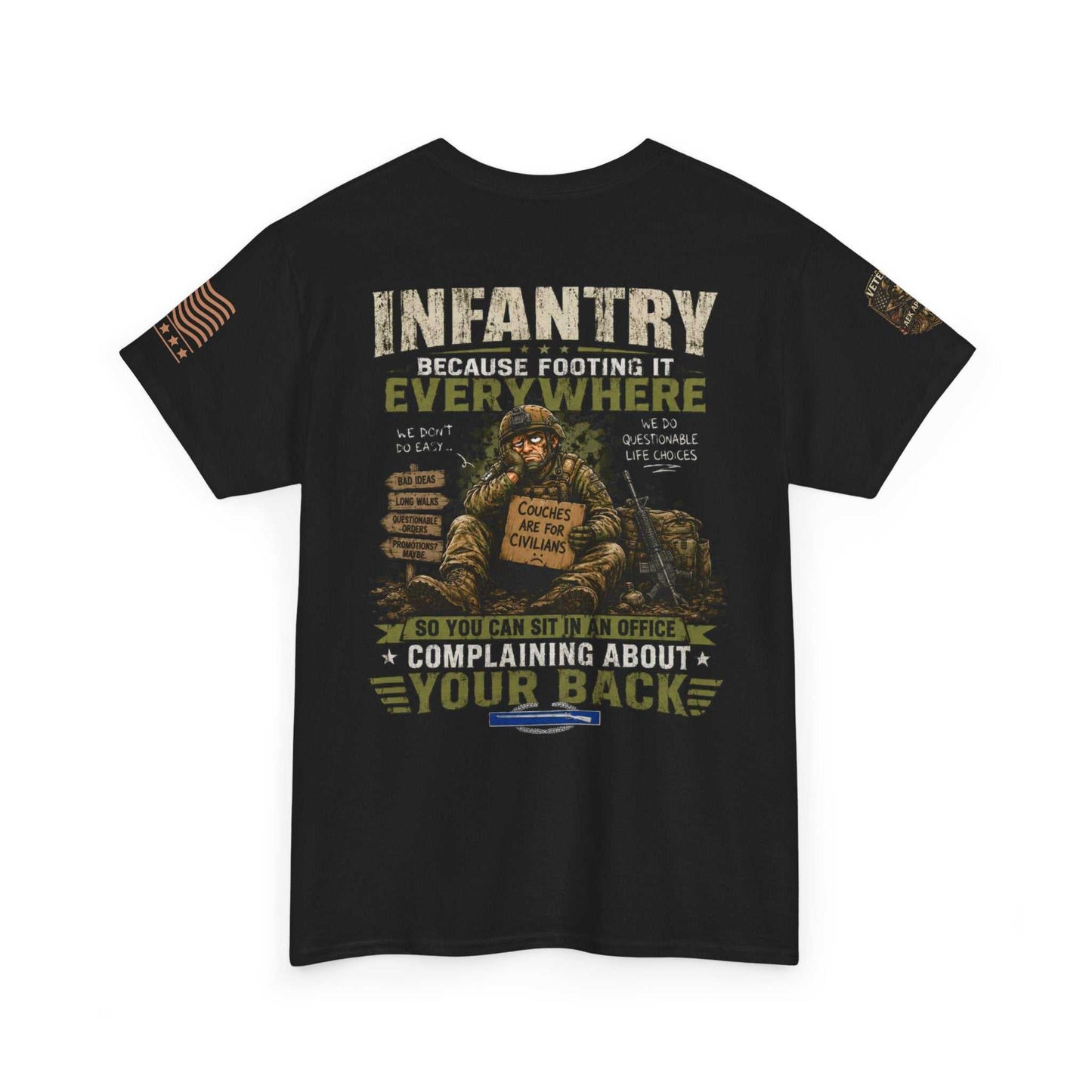 Infantry Graphic Tee — "Infantry: Because Someone Has to Be Everywhere" Military Tribute Shirt