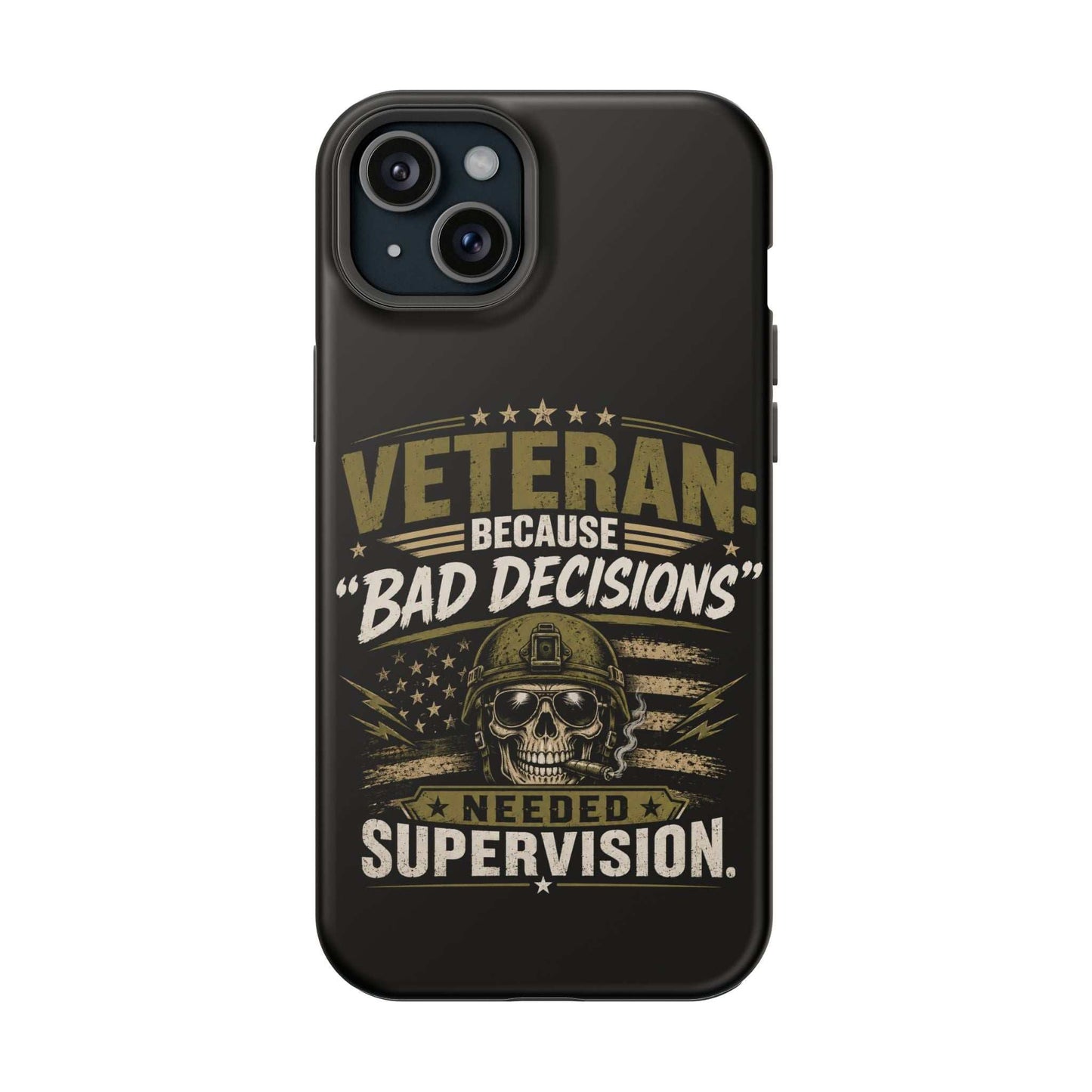 Veteran "Because Bad Decisions Needed Supervision" Impact-Resistant Phone Case