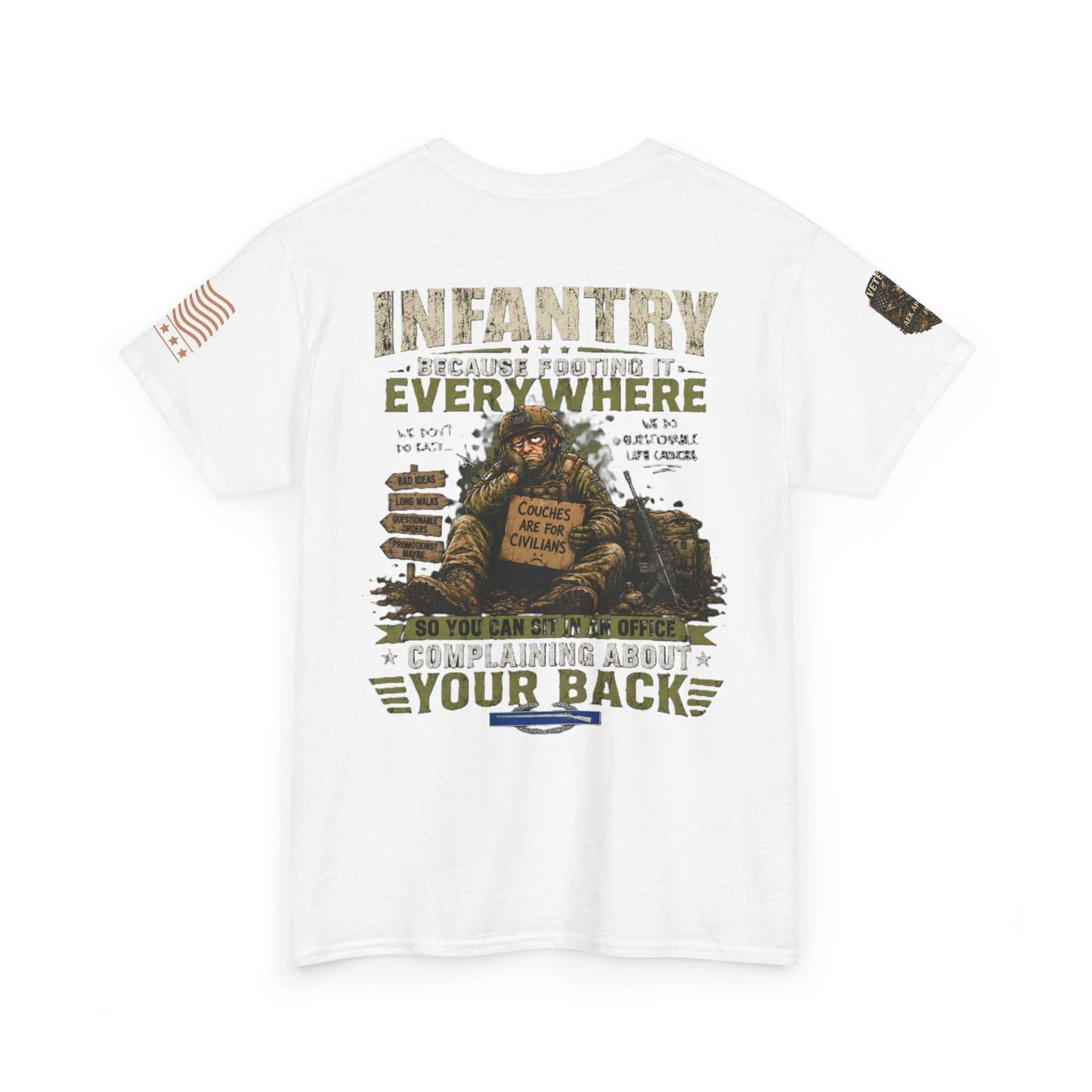 Infantry Graphic Tee — "Infantry: Because Someone Has to Be Everywhere" Military Tribute Shirt