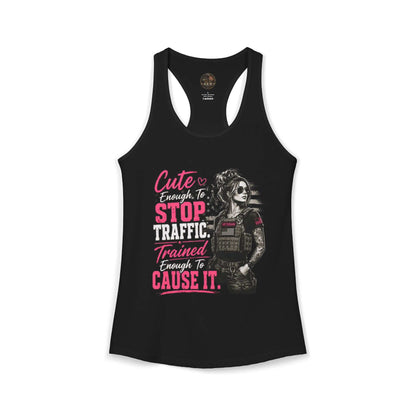 Women's Racerback Tank - "Cute Enough to Stop Traffic"