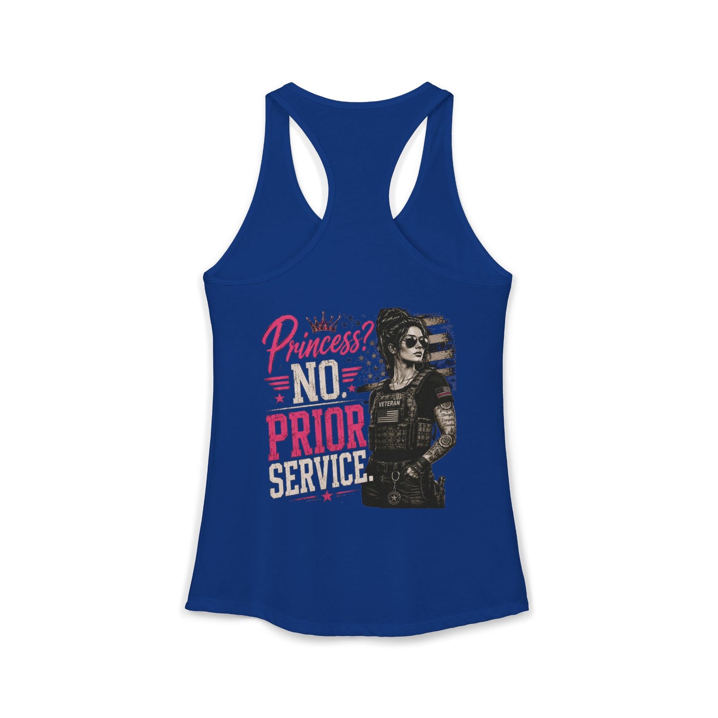 Women's Ideal Racerback Tank - 'Princess? NO! Prior Service' Combat Veteran