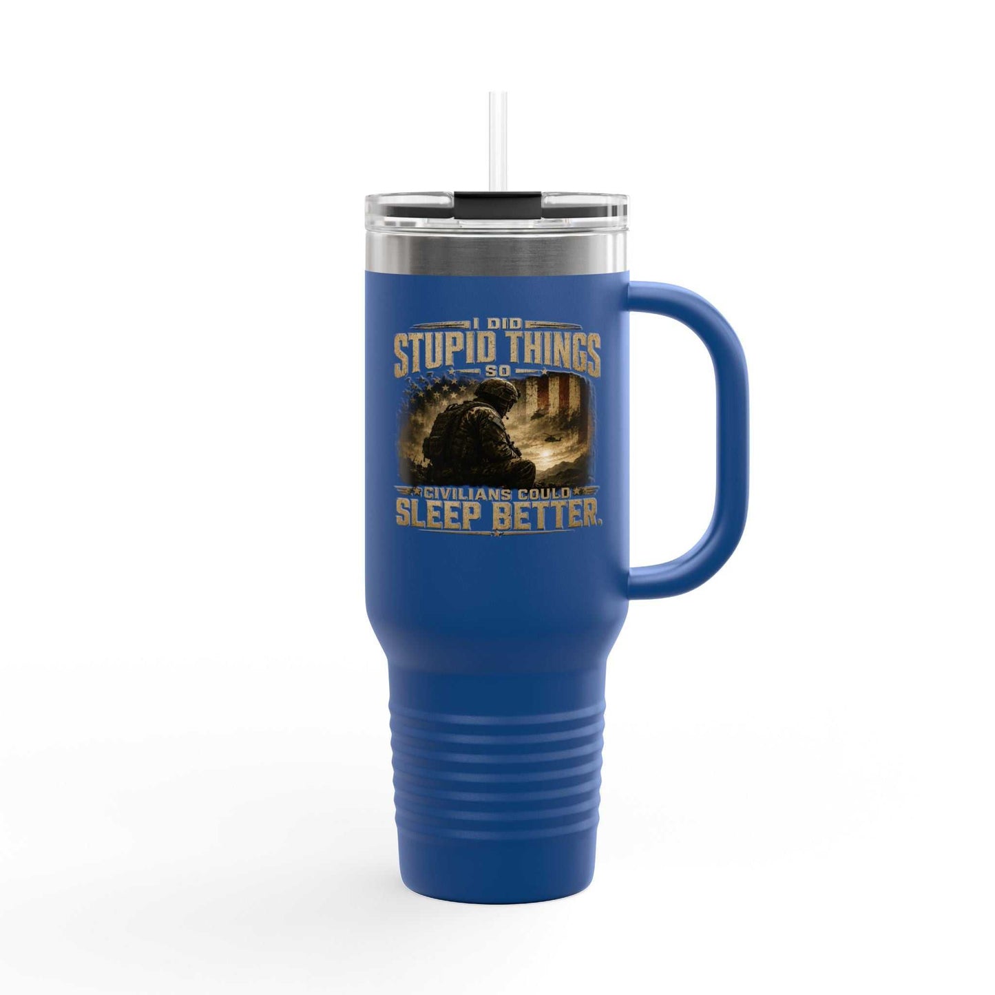 40oz Insulated Travel Mug – "I Do Stupid Things So Civilians Can Sleep Better" Veteran Tumbler