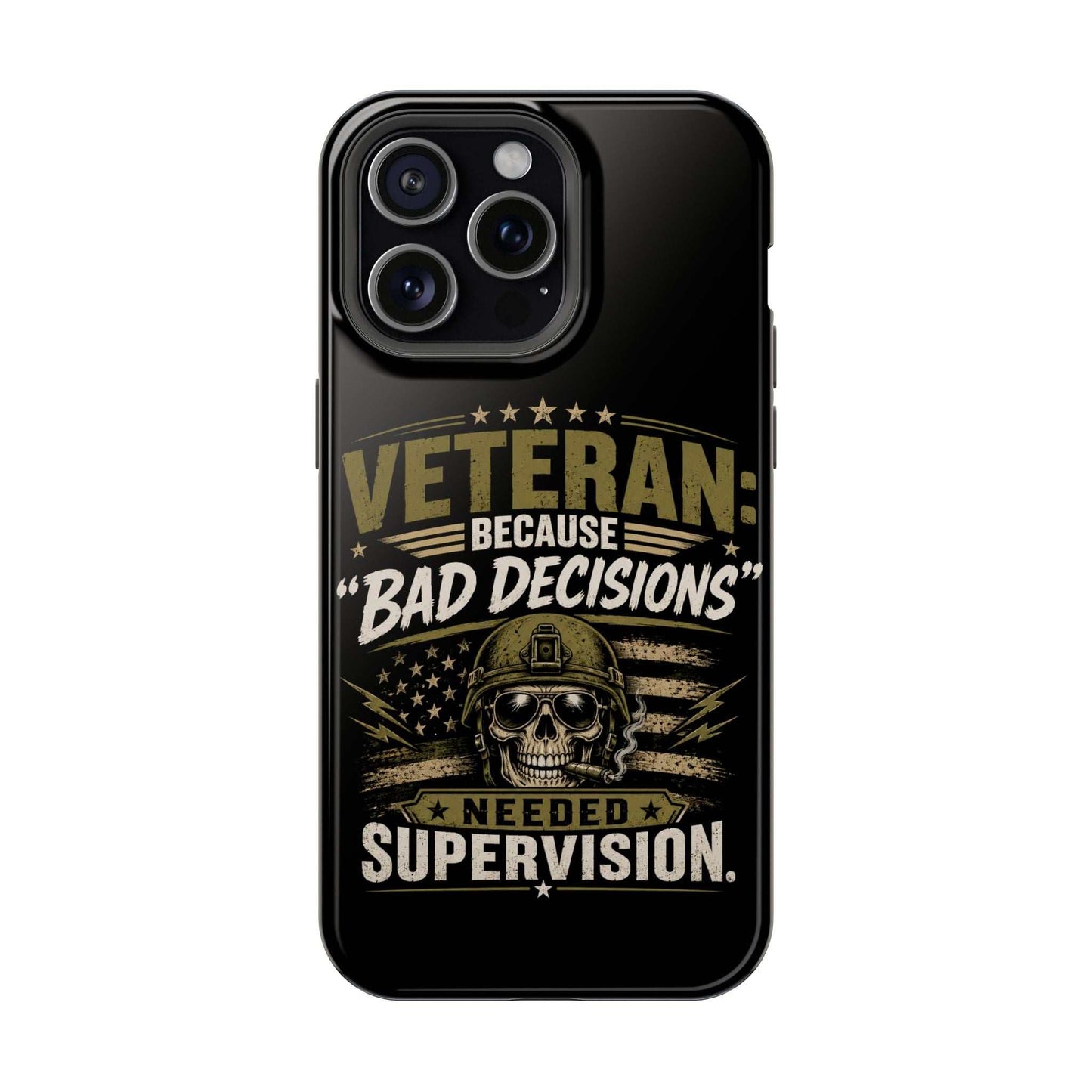Veteran "Because Bad Decisions Needed Supervision" Impact-Resistant Phone Case