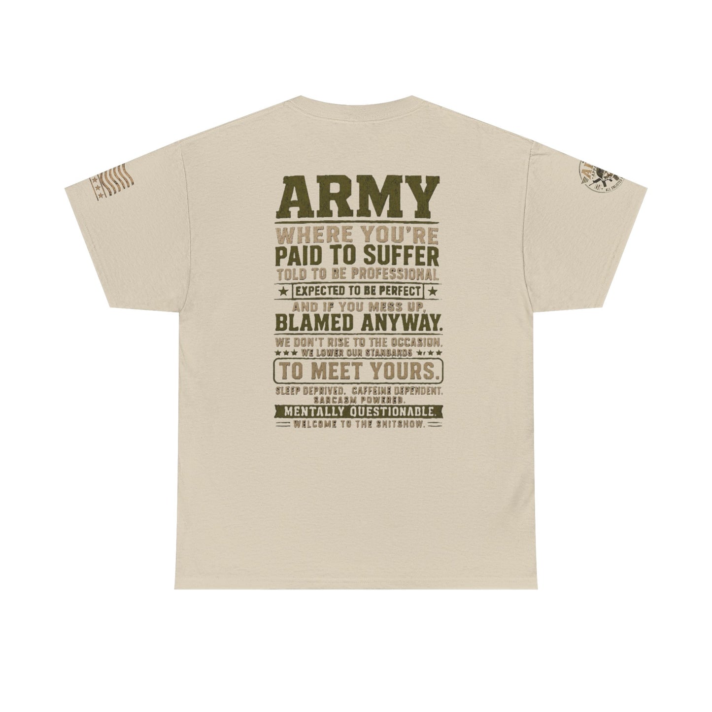 Army Quote Tee — “Army: Where You’re Paid to Suffer” Military Graphic T-Shirt