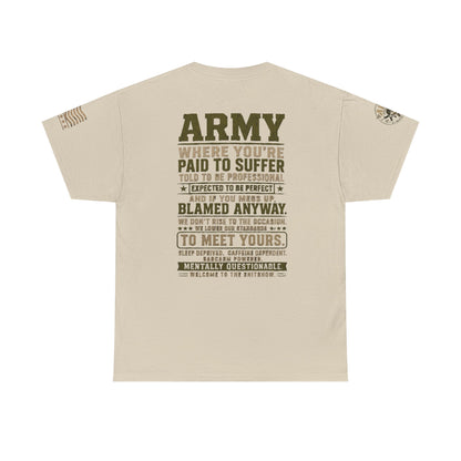 Army Quote Tee — “Army: Where You’re Paid to Suffer” Military Graphic T-Shirt