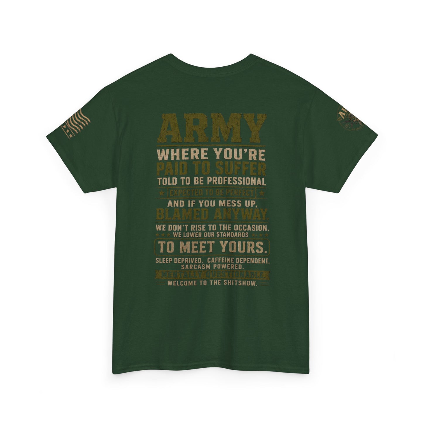 Army Quote Tee — “Army: Where You’re Paid to Suffer” Military Graphic T-Shirt