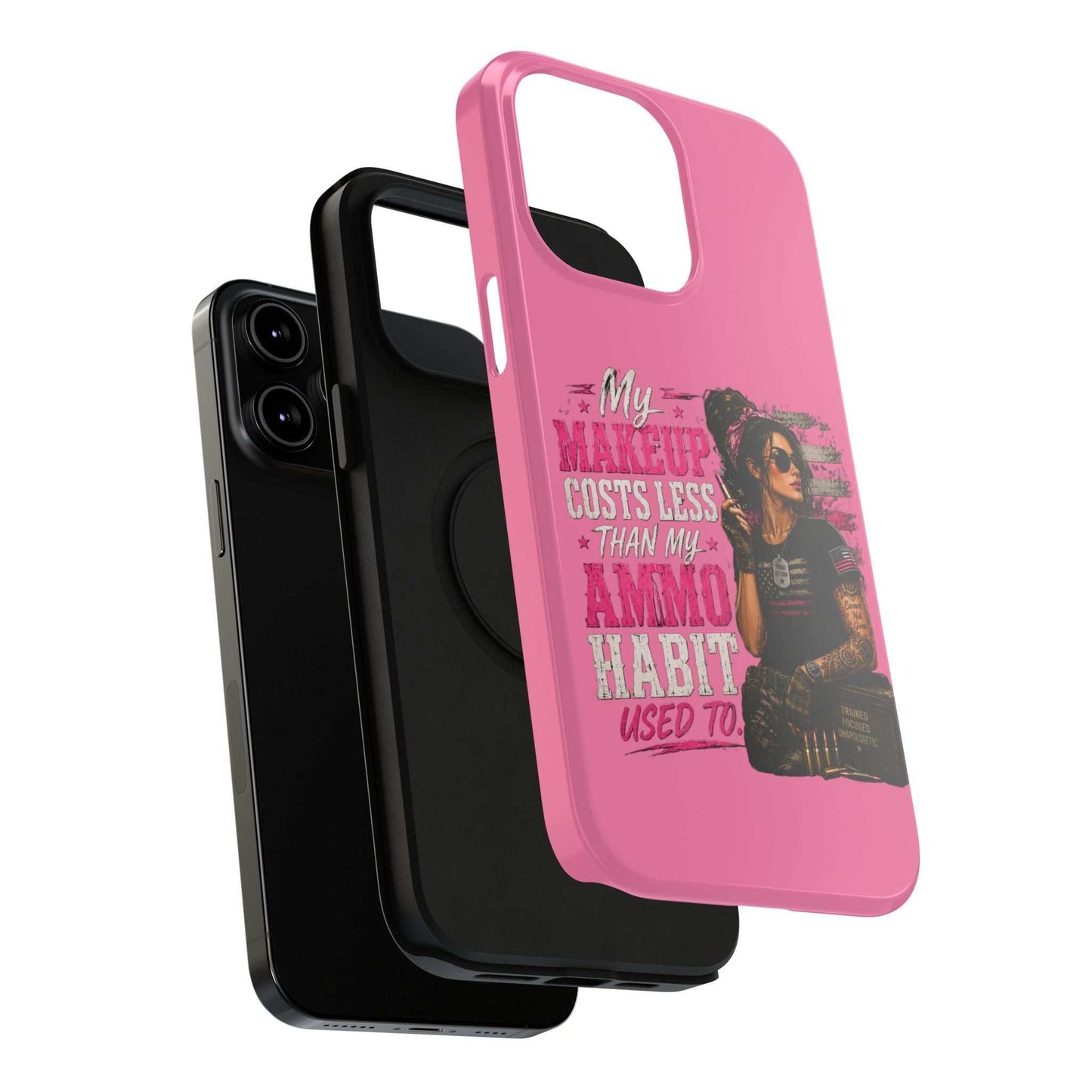 Impact-Resistant Phone Case — "My Makeup Costs Less Than My Ammo Habit Used To" Pink Tactical Design