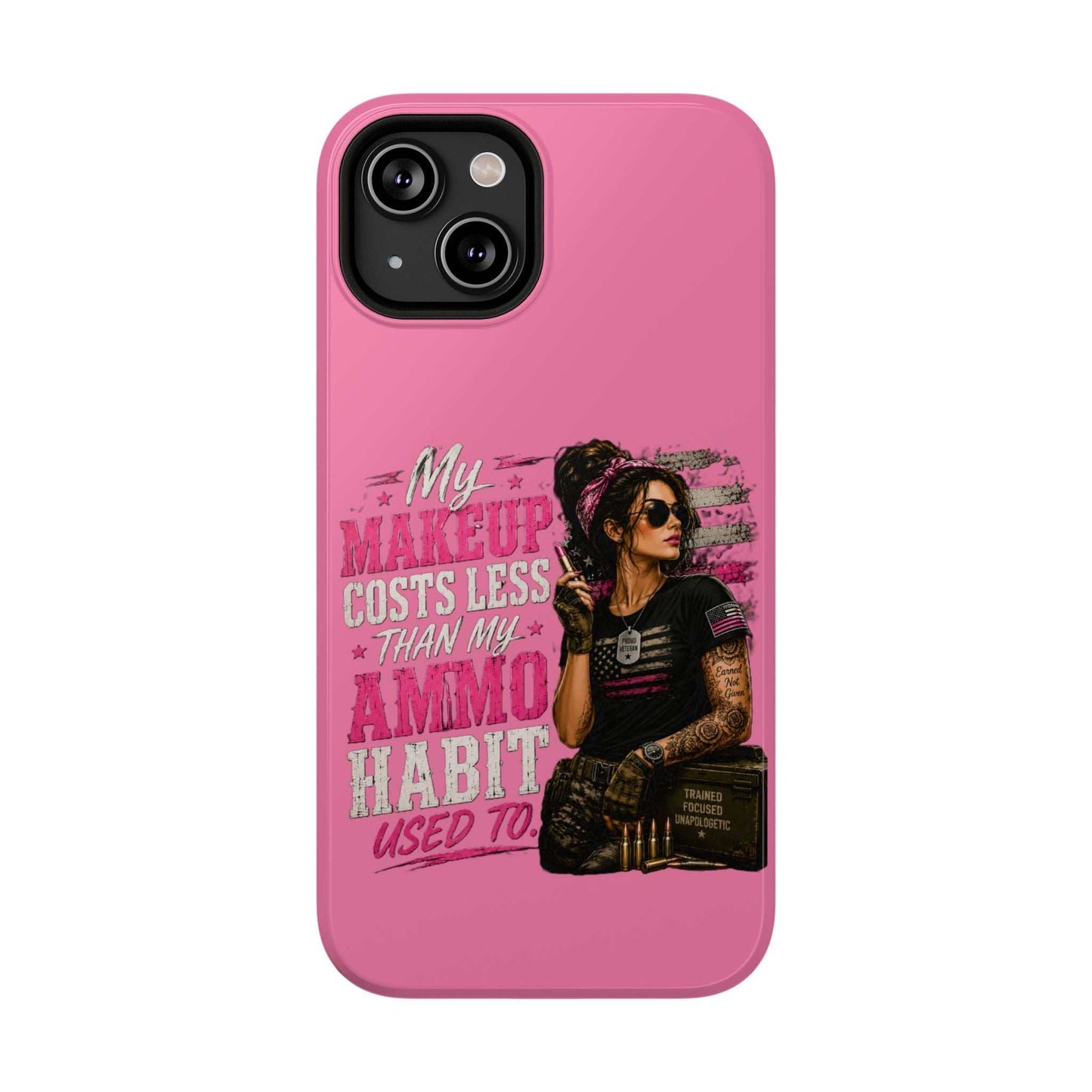 Impact-Resistant Phone Case — "My Makeup Costs Less Than My Ammo Habit Used To" Pink Tactical Design
