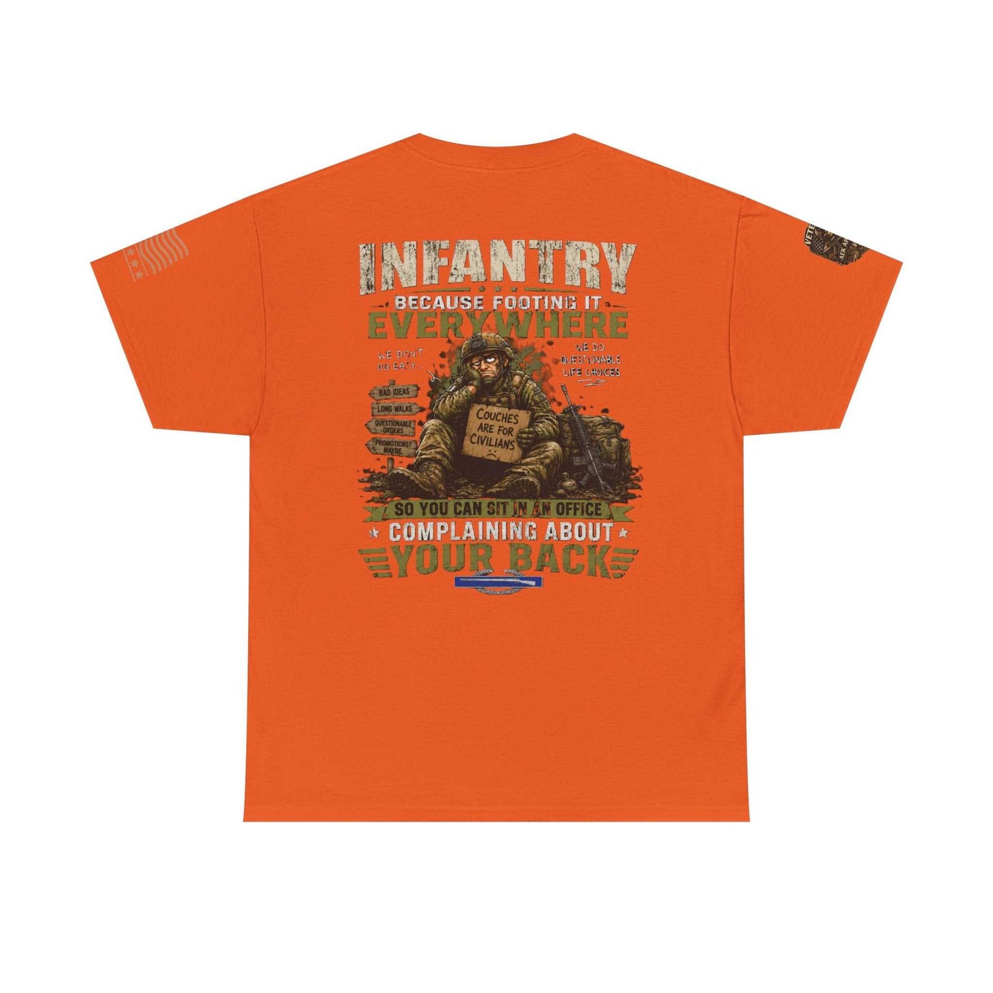 Infantry Graphic Tee — "Infantry: Because Someone Has to Be Everywhere" Military Tribute Shirt