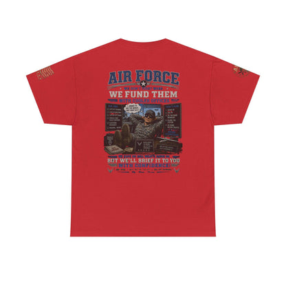 Air Force Tribute T-Shirt – 'We Don’t Fight Wars, We Fund Them' Military Veteran Tee