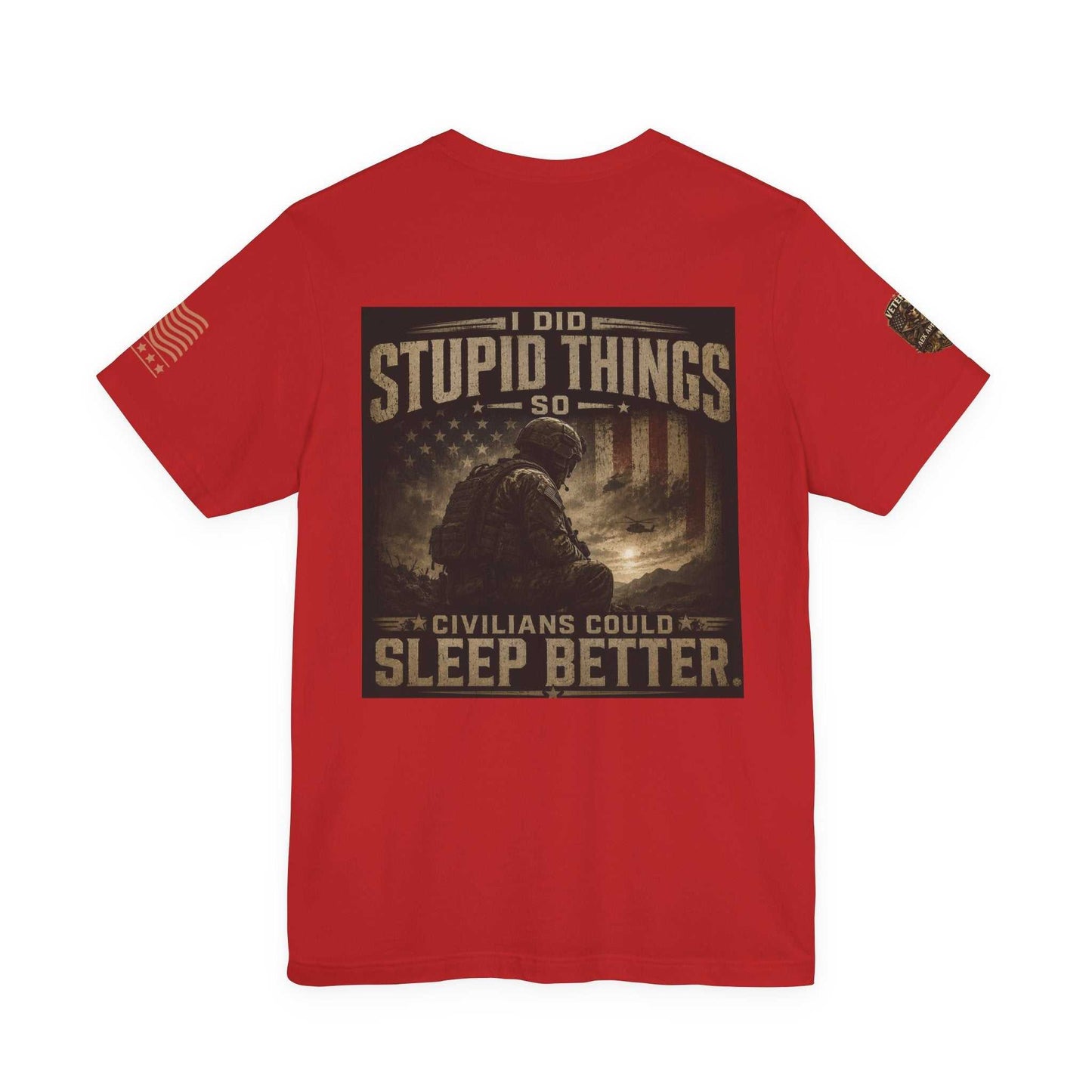 Veteran Tactical Tee — "I Did Stupid Things So Civilians Could Sleep Better"