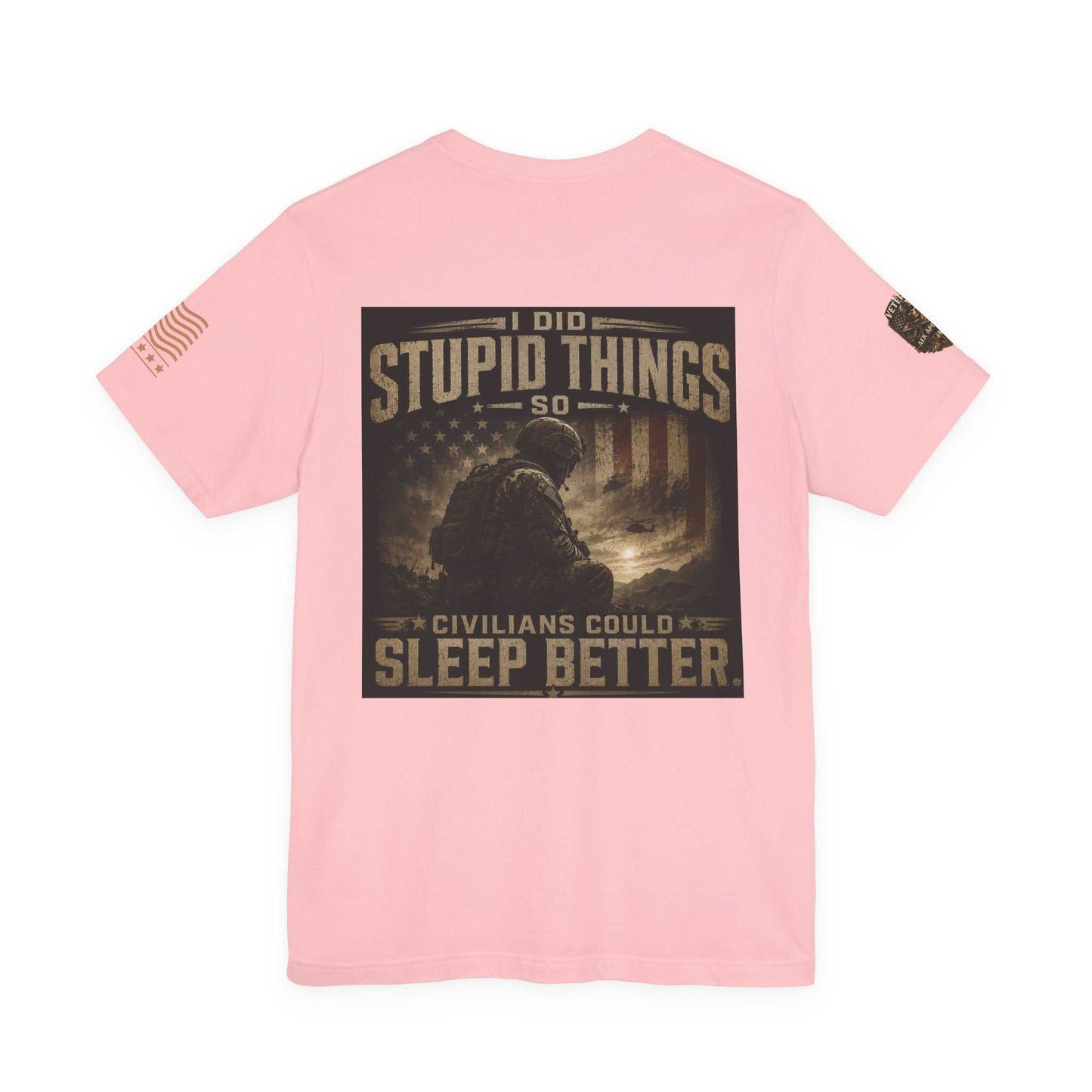 Veteran Tactical Tee — "I Did Stupid Things So Civilians Could Sleep Better"