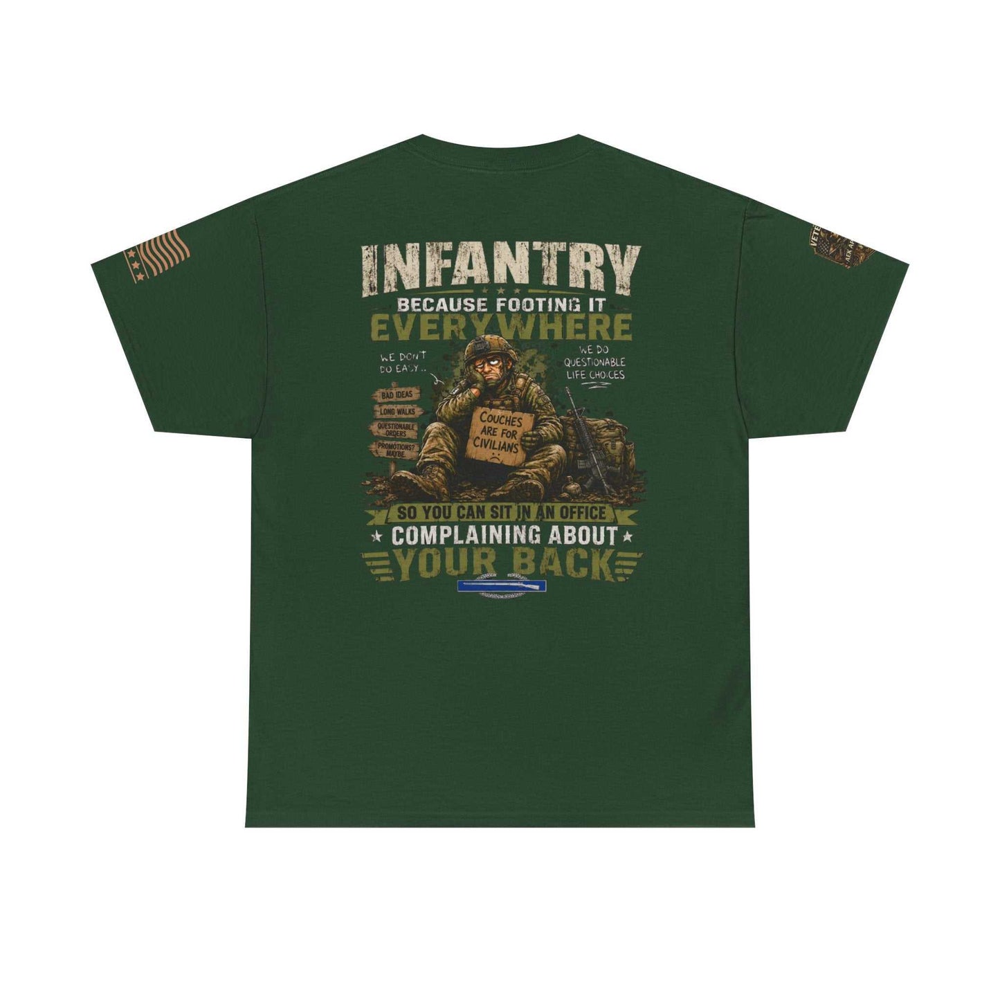 Infantry Graphic Tee — "Infantry: Because Someone Has to Be Everywhere" Military Tribute Shirt