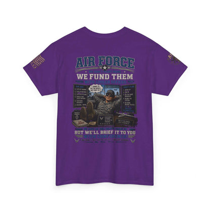 Air Force Tribute T-Shirt – 'We Don’t Fight Wars, We Fund Them' Military Veteran Tee