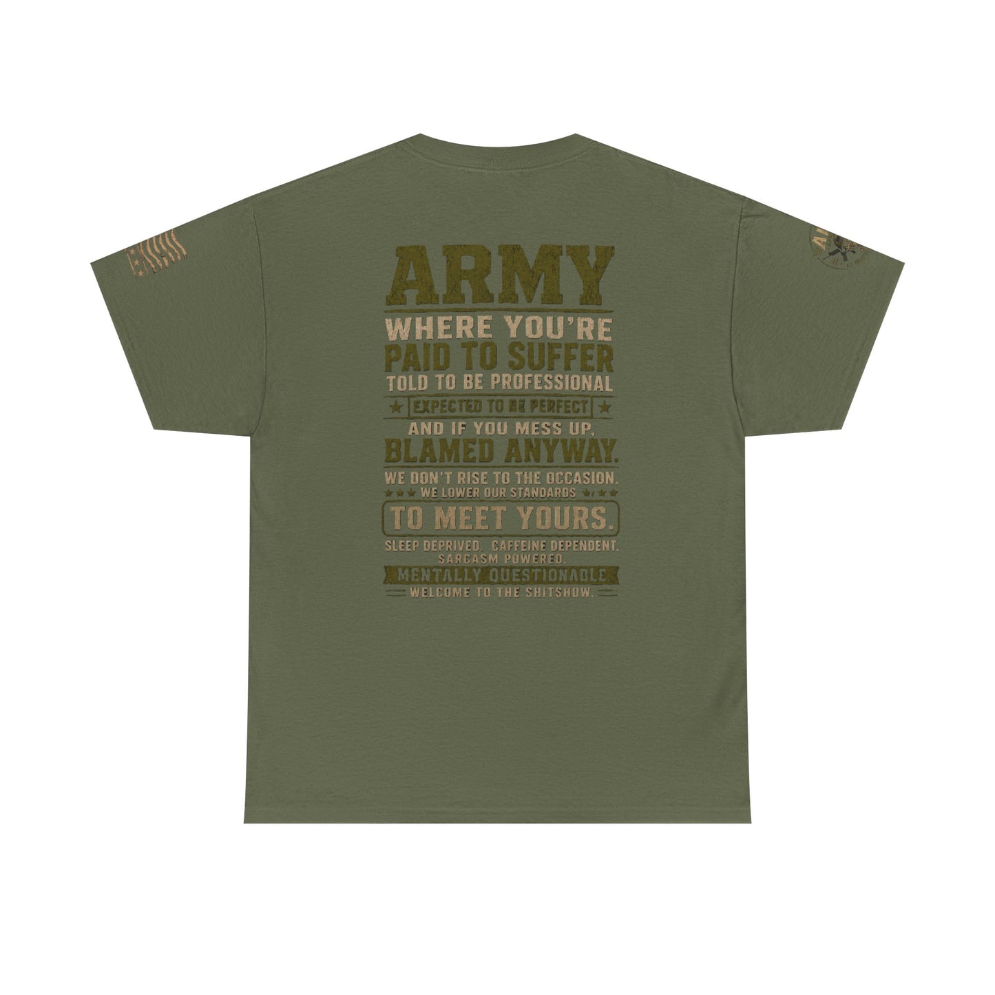Army Quote Tee — “Army: Where You’re Paid to Suffer” Military Graphic T-Shirt
