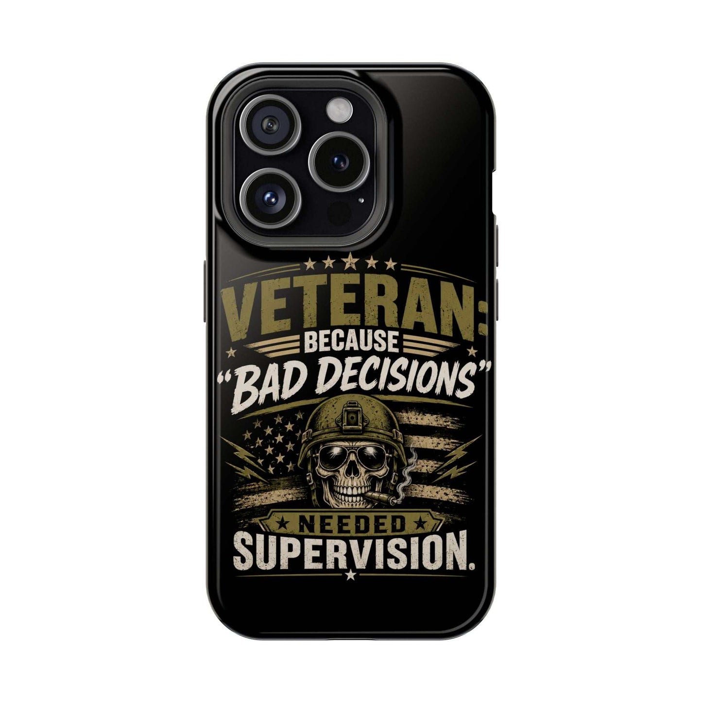 Veteran "Because Bad Decisions Needed Supervision" Impact-Resistant Phone Case