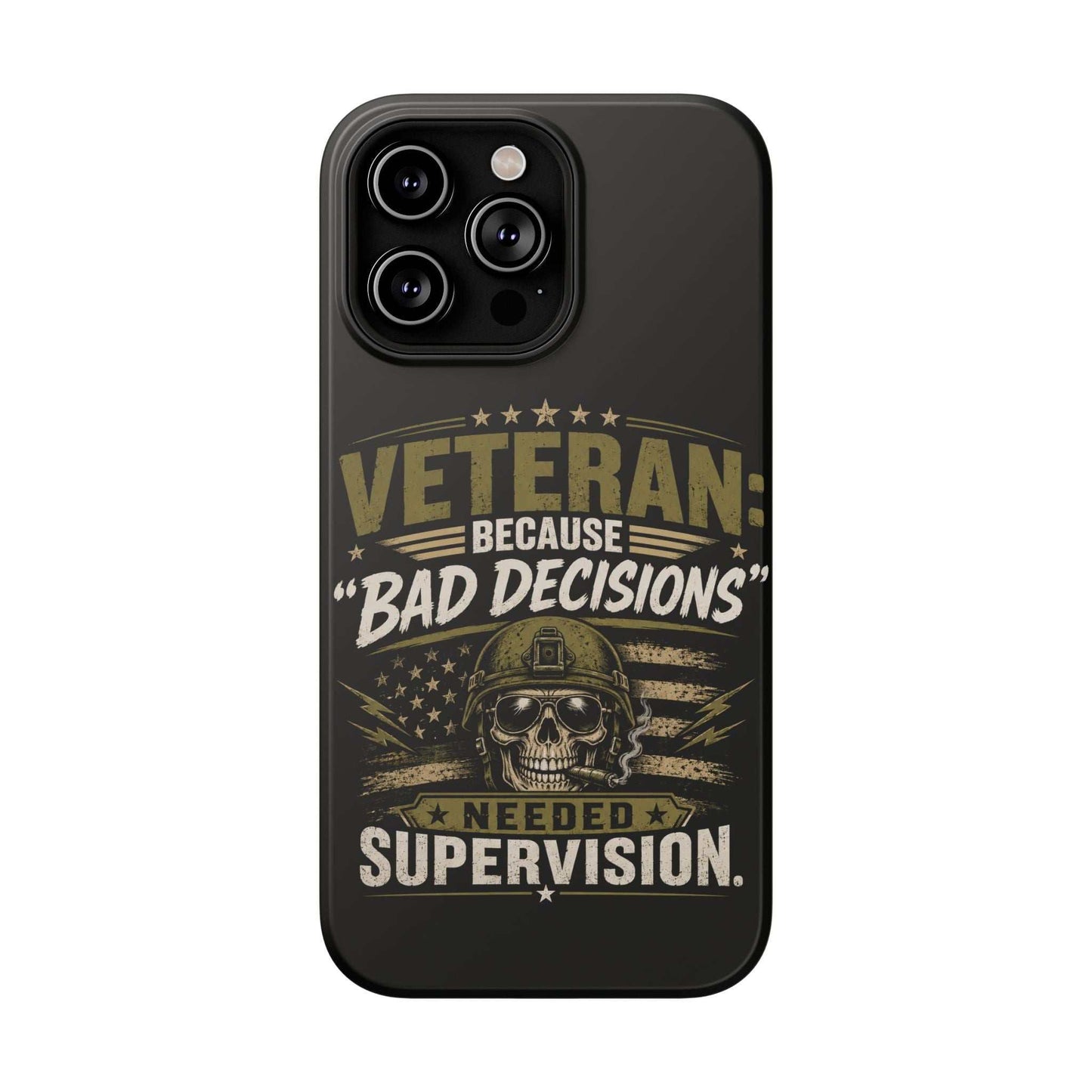 Veteran "Because Bad Decisions Needed Supervision" Impact-Resistant Phone Case