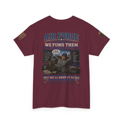 Air Force Tribute T-Shirt – 'We Don’t Fight Wars, We Fund Them' Military Veteran Tee