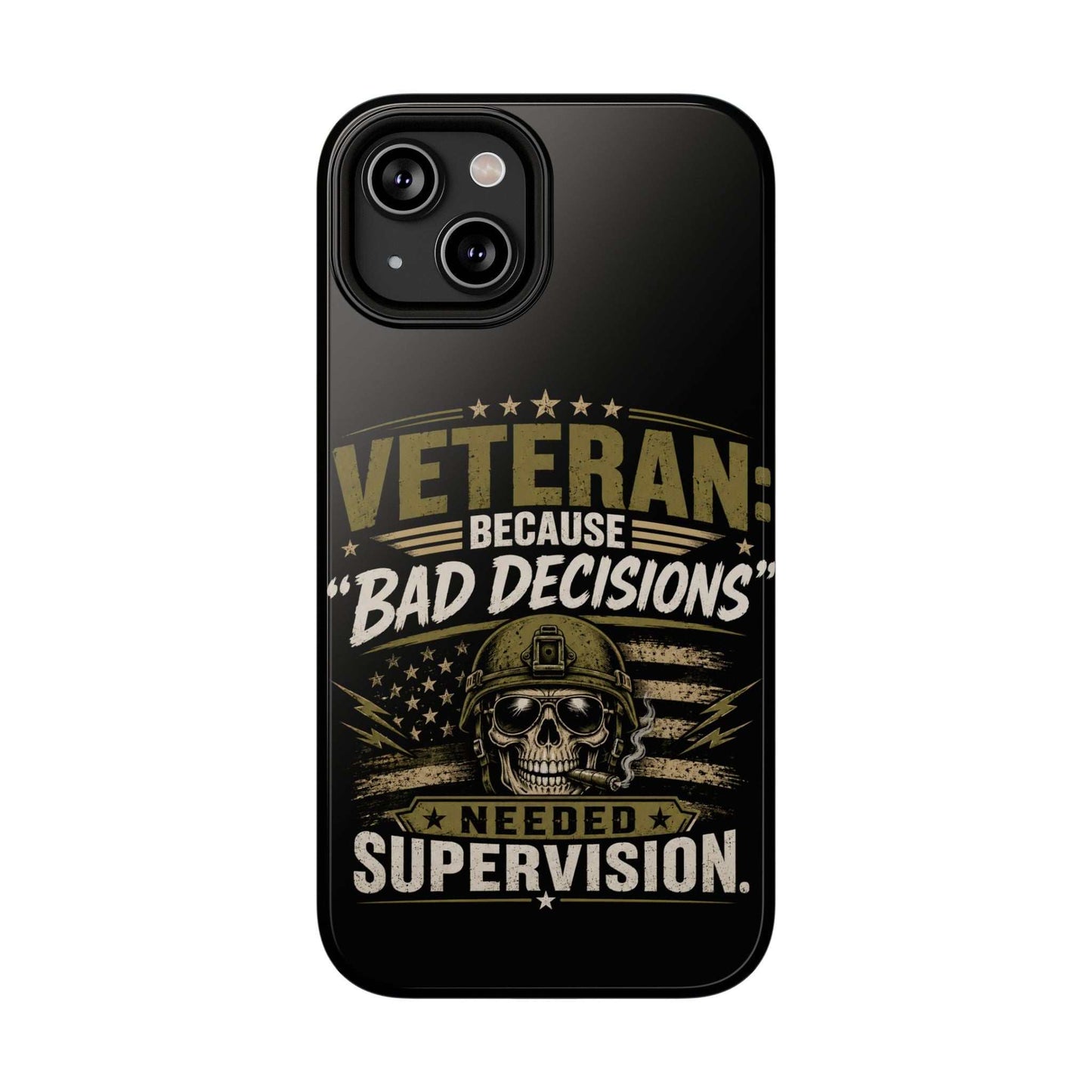 Veteran "Because Bad Decisions Needed Supervision" Impact-Resistant Phone Case