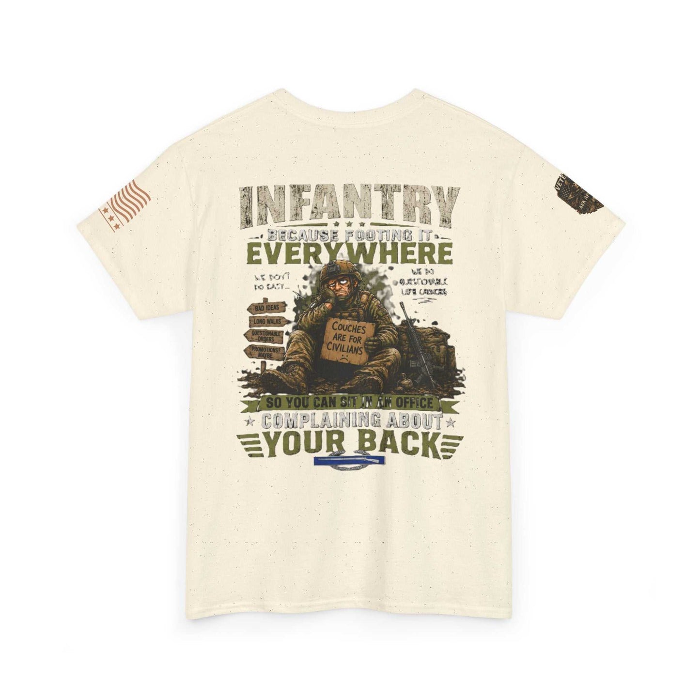 Infantry Graphic Tee — "Infantry: Because Someone Has to Be Everywhere" Military Tribute Shirt