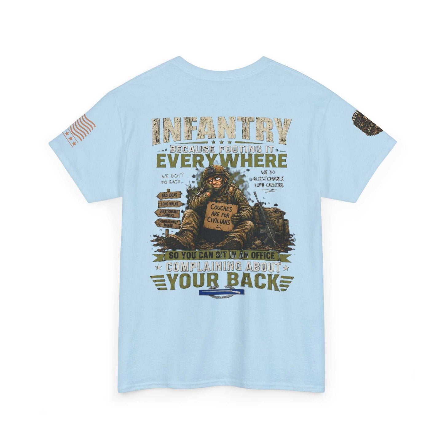 Infantry Graphic Tee — "Infantry: Because Someone Has to Be Everywhere" Military Tribute Shirt