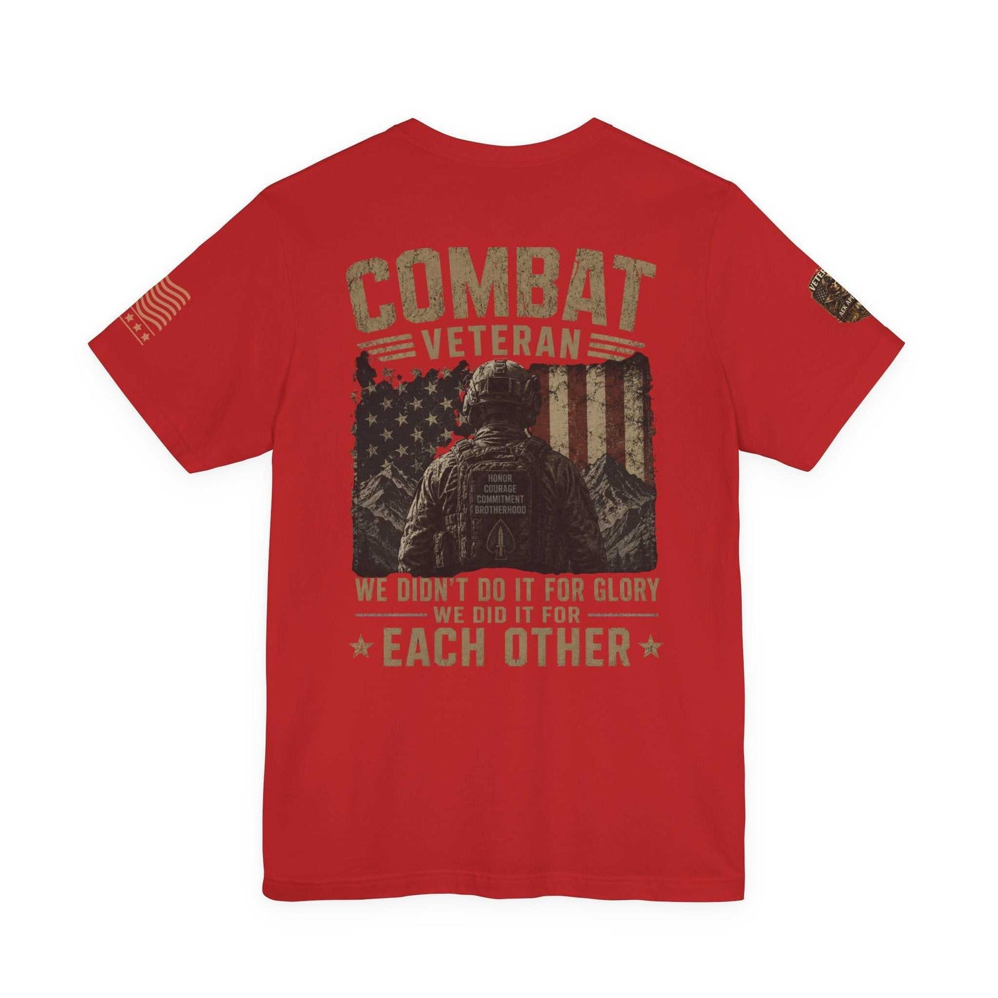 Combat Veteran T-Shirt — "We Didn’t Do It For Glory, We Did It For Each Other"