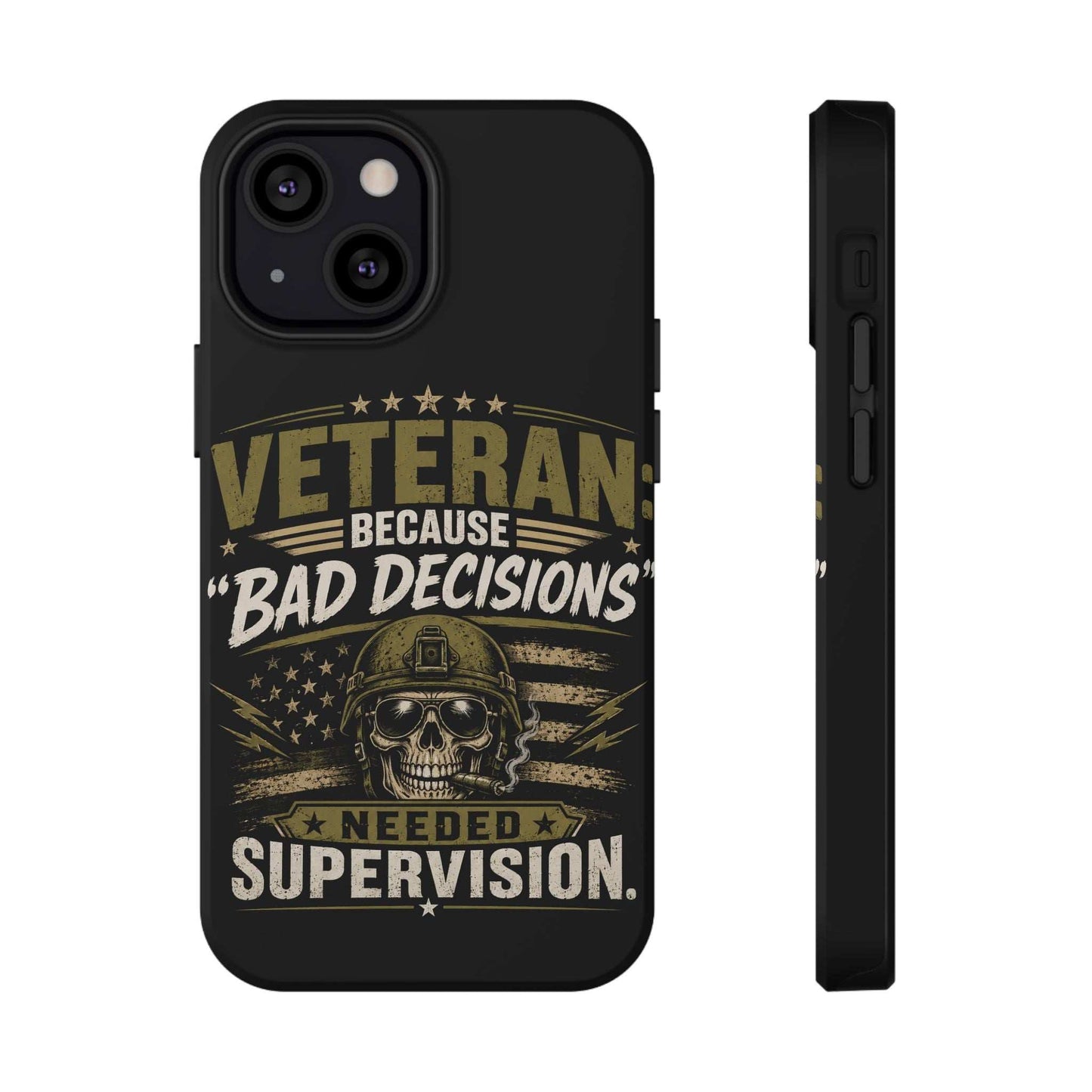 Veteran "Because Bad Decisions Needed Supervision" Impact-Resistant Phone Case