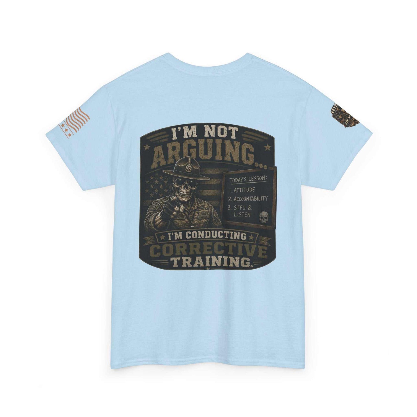 T-Shirt — “I’m Not Arguing I’m Conducting Corrective Training” Military Skull Graphic