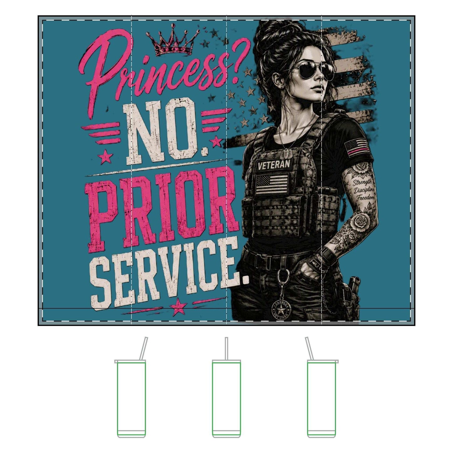 20oz Tumbler — "Princess? No. Prior Service." Veteran Woman Military Design