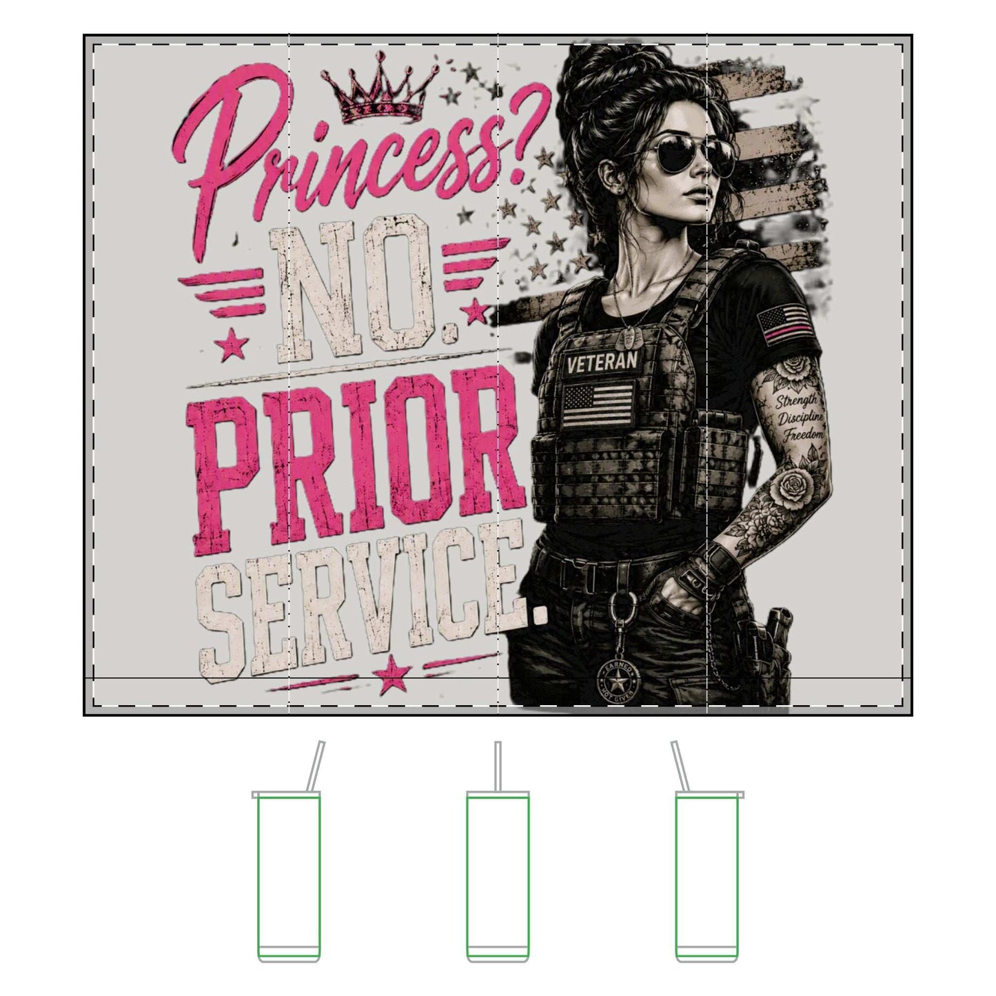 20oz Tumbler — "Princess? No. Prior Service." Veteran Woman Military Design
