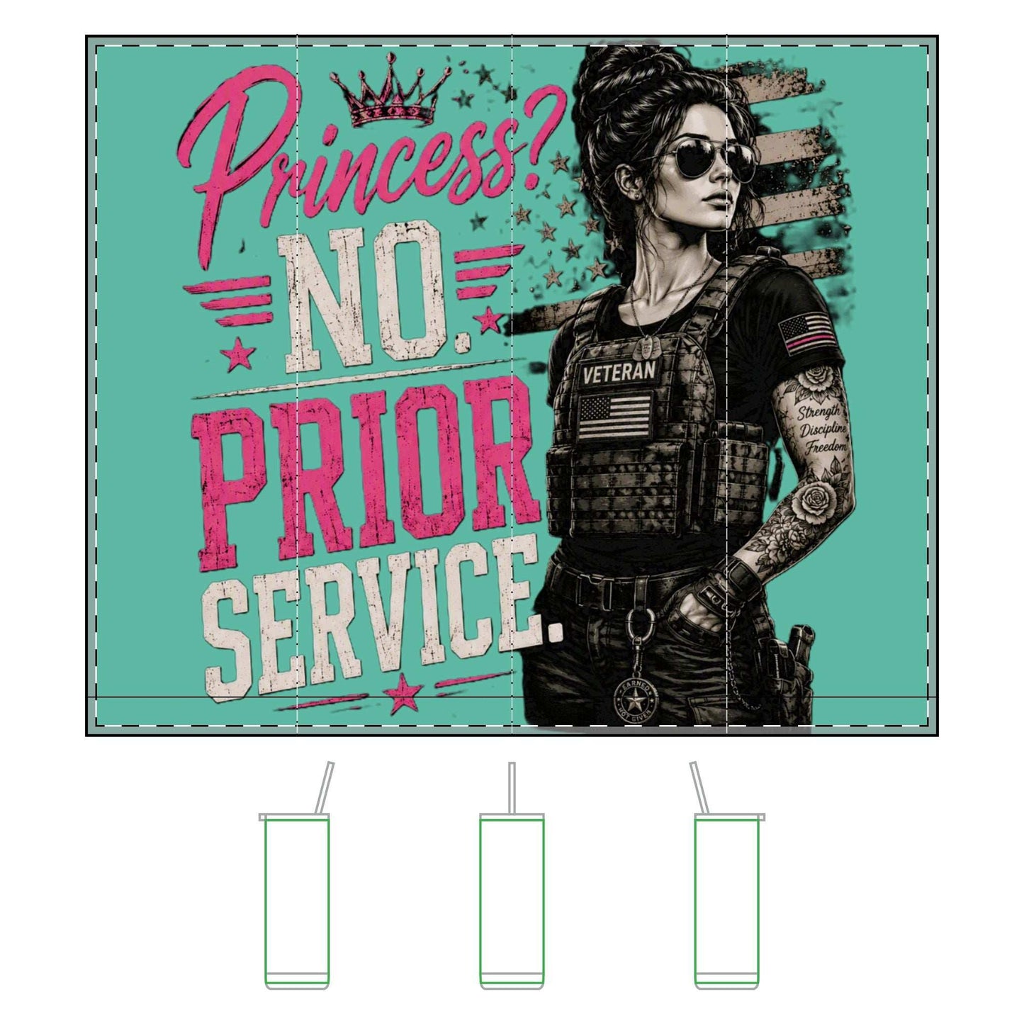 20oz Tumbler — "Princess? No. Prior Service." Veteran Woman Military Design