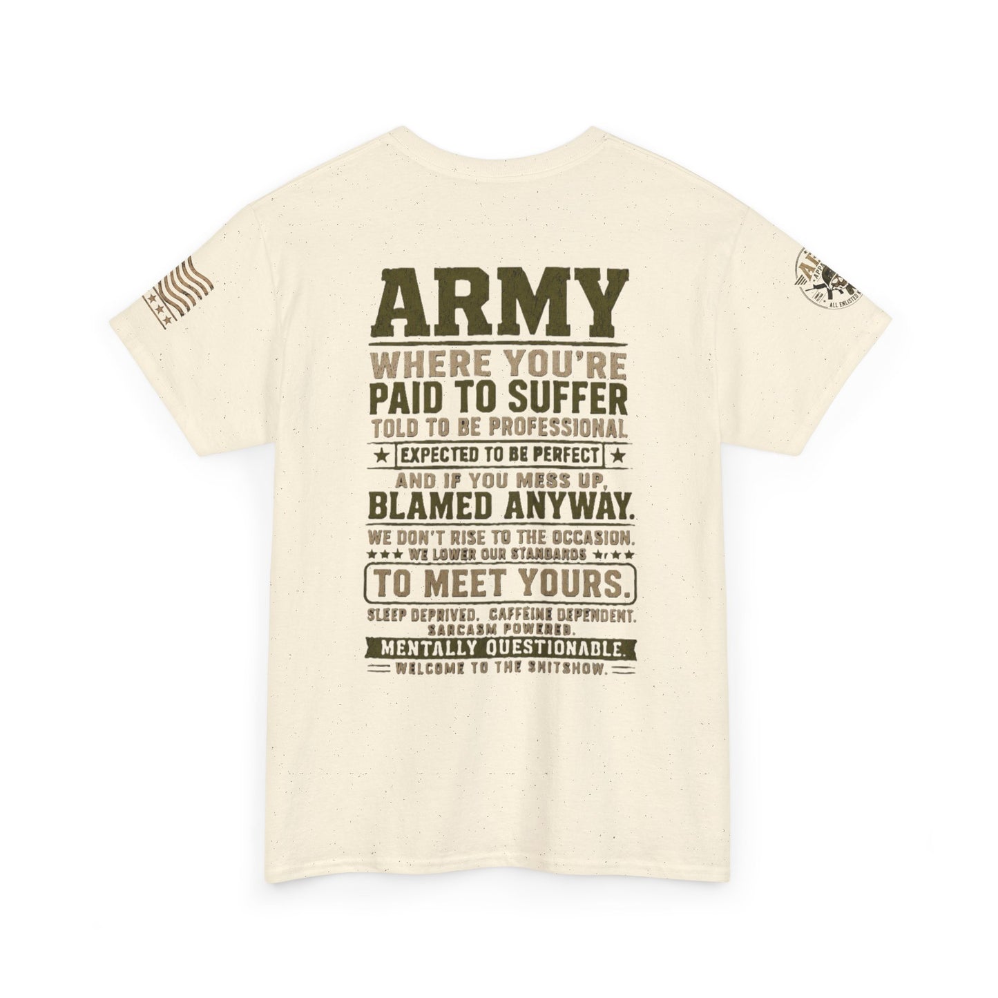 Army Quote Tee — “Army: Where You’re Paid to Suffer” Military Graphic T-Shirt